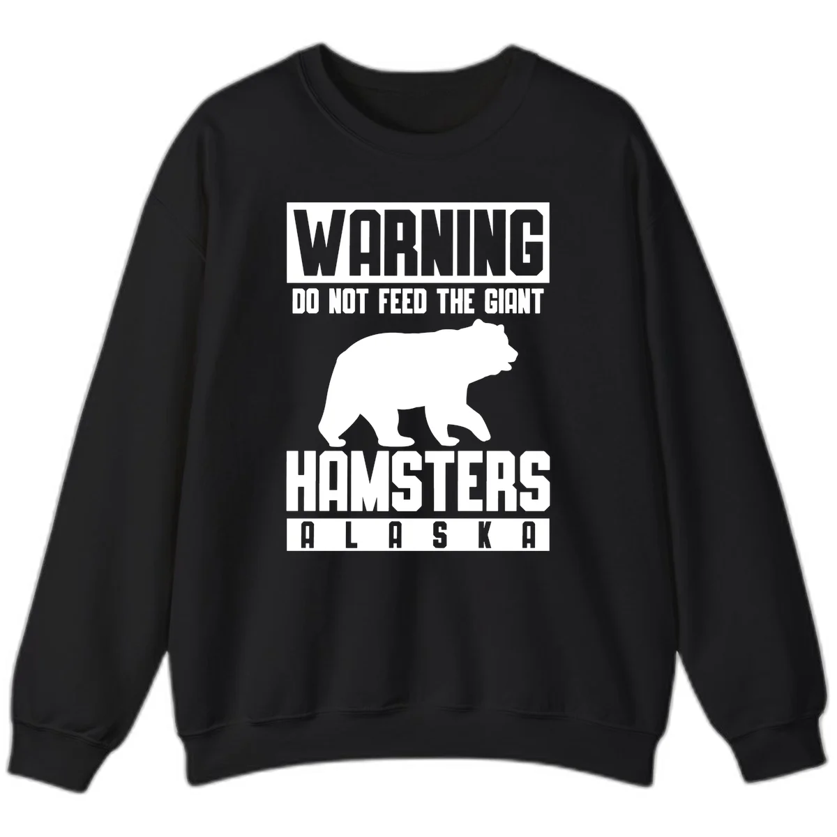Do Not Feed The Giant Hamsters Alaska Sweatshirt in Black