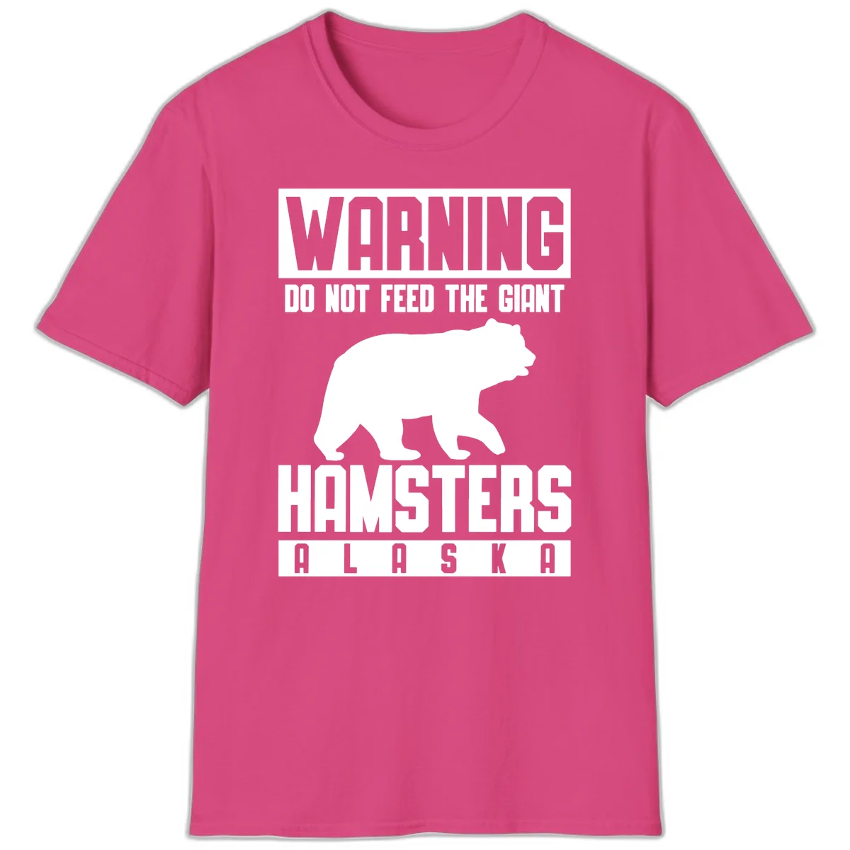 Do Not Feed The Giant Hamsters Alaska T-Shirt in Heliconia