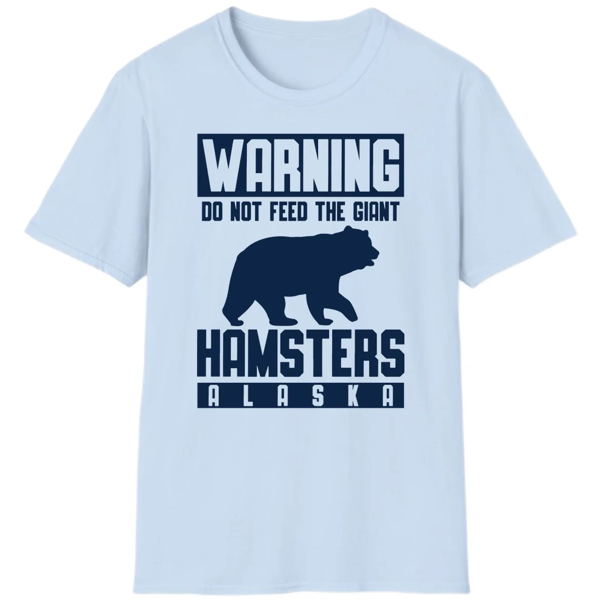 Do Not Feed The Giant Hamsters Alaska T-Shirt in Light Blue