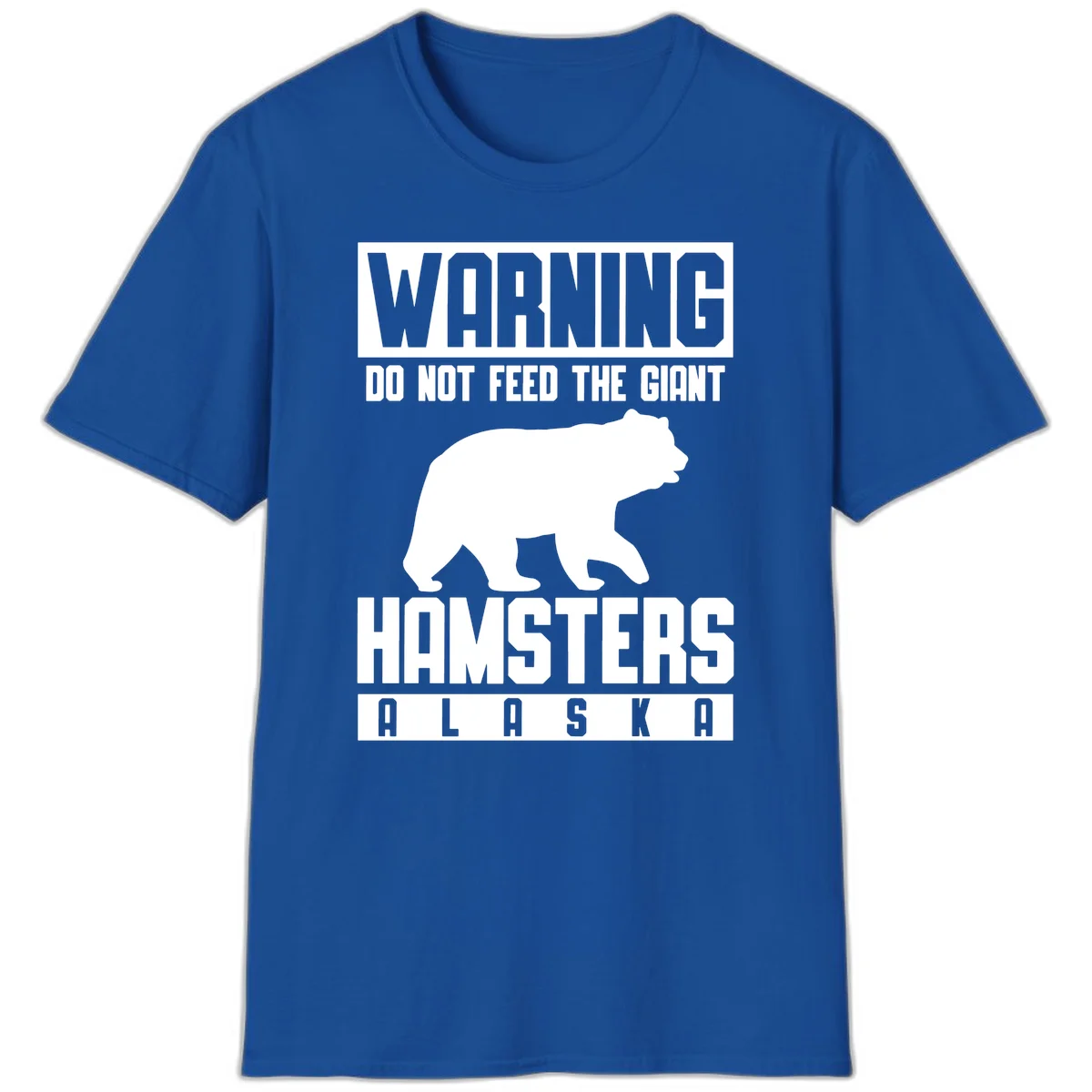 Do Not Feed The Giant Hamsters Alaska T-Shirt in Royal