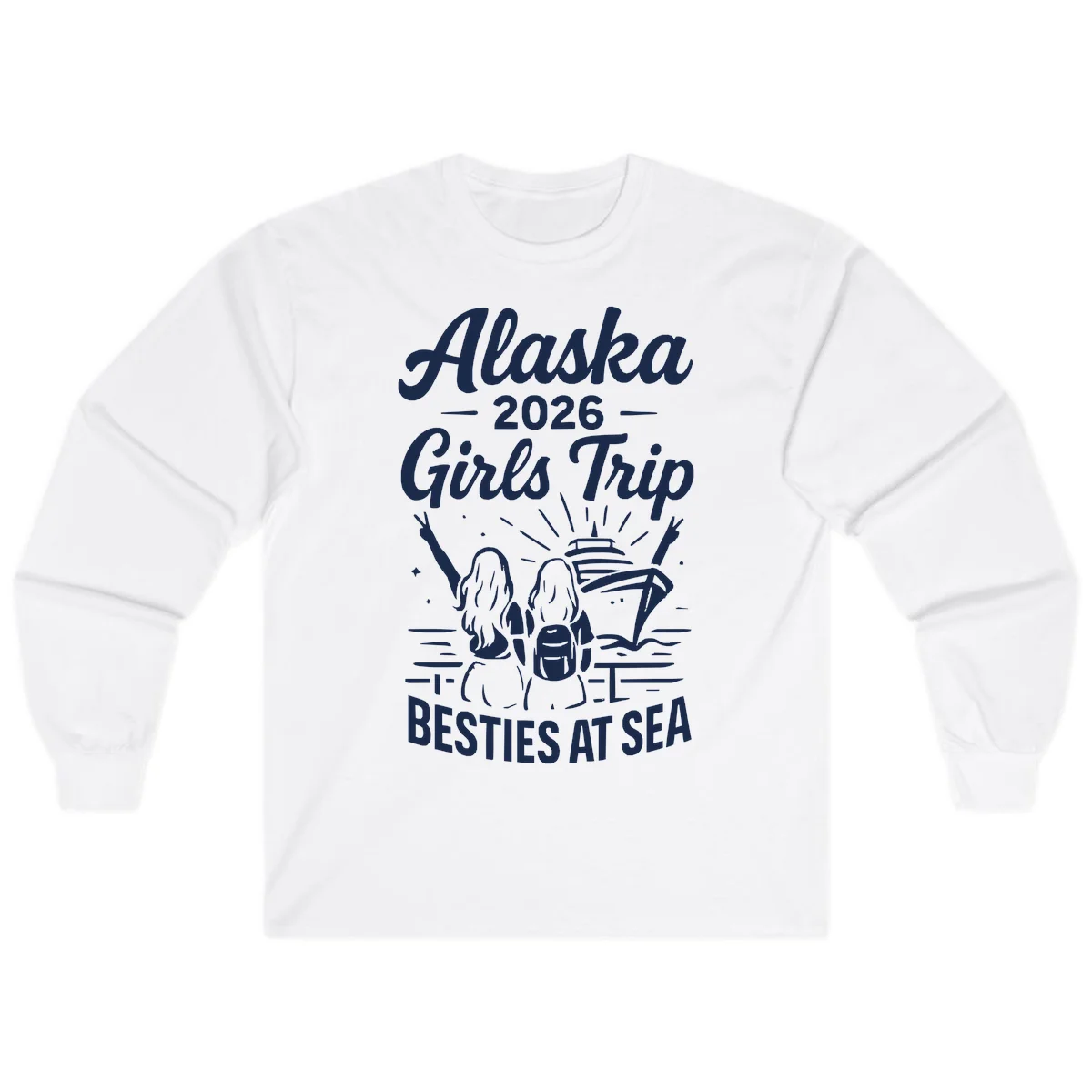 Alaska 2026 Girls Trip Besties At Sea Long Sleeve in White