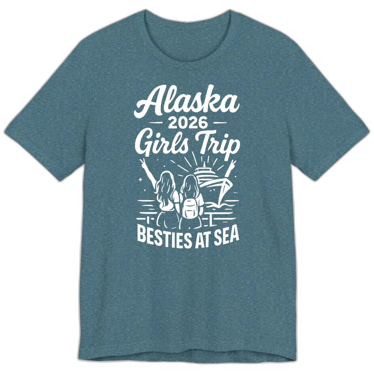 Alaska 2026 Girls Trip Besties At Sea Premium T-Shirt in Heather Deep Teal