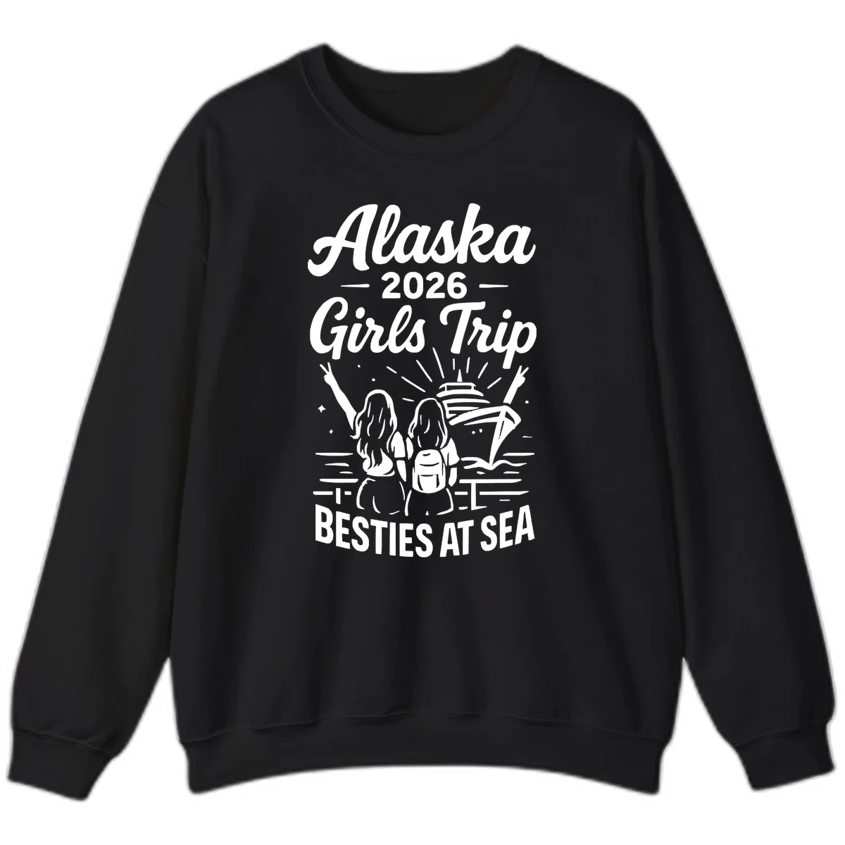 Alaska 2026 Girls Trip Besties At Sea Cruise Sweatshirt in Black