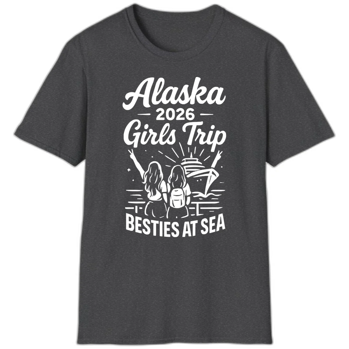Alaska 2026 Girls Trip Besties At Sea Cruise T-Shirt in Dark Heather