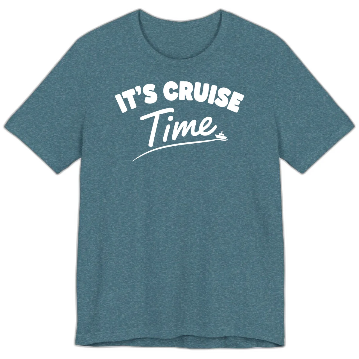 It's Cruise Time Premium T-Shirt in Heather Deep Teal