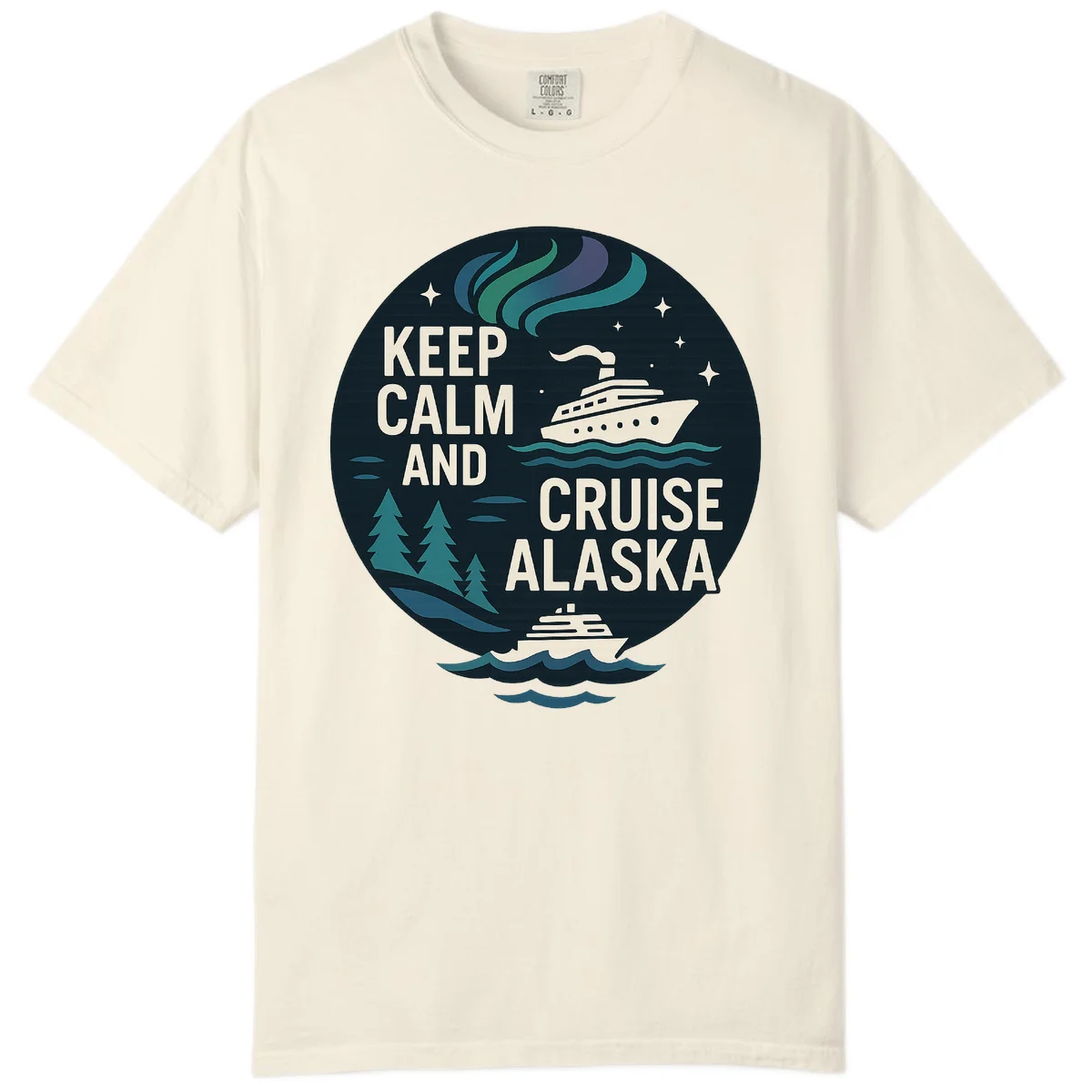 Keep Calm And Cruise Alaska Comfort Color in Ivory