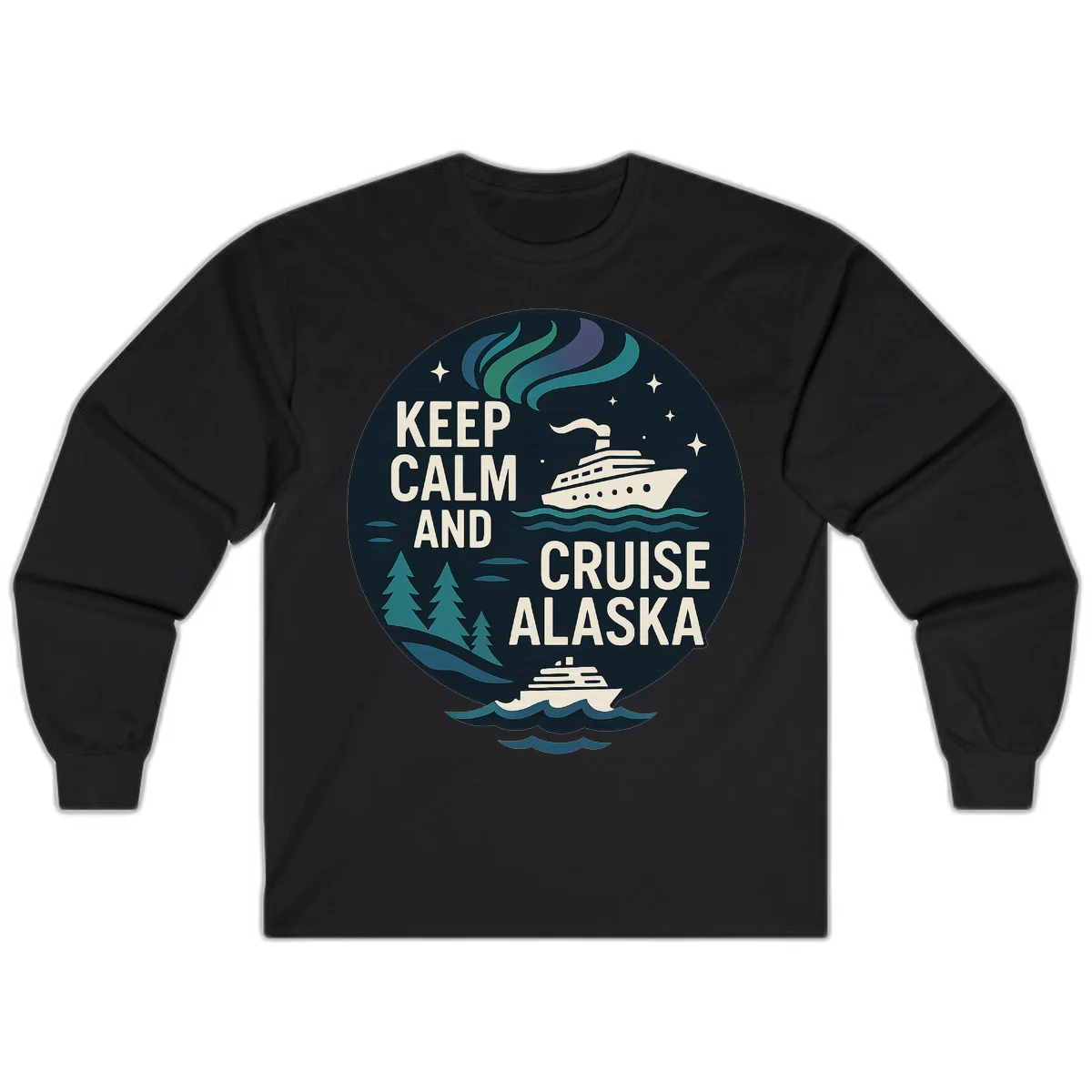 Keep Calm And Cruise Alaska Long Sleeve in Black