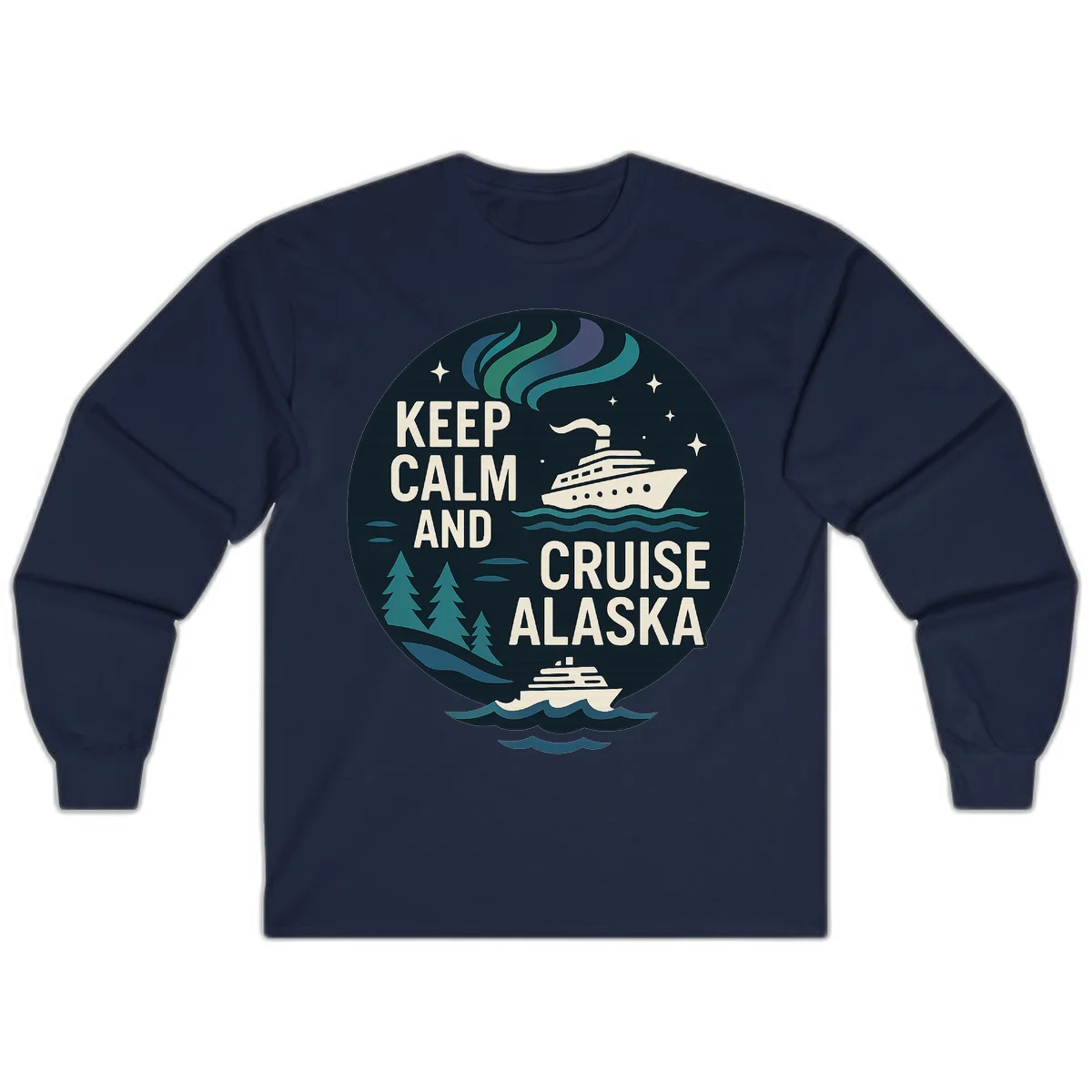 Keep Calm And Cruise Alaska Long Sleeve in Navy