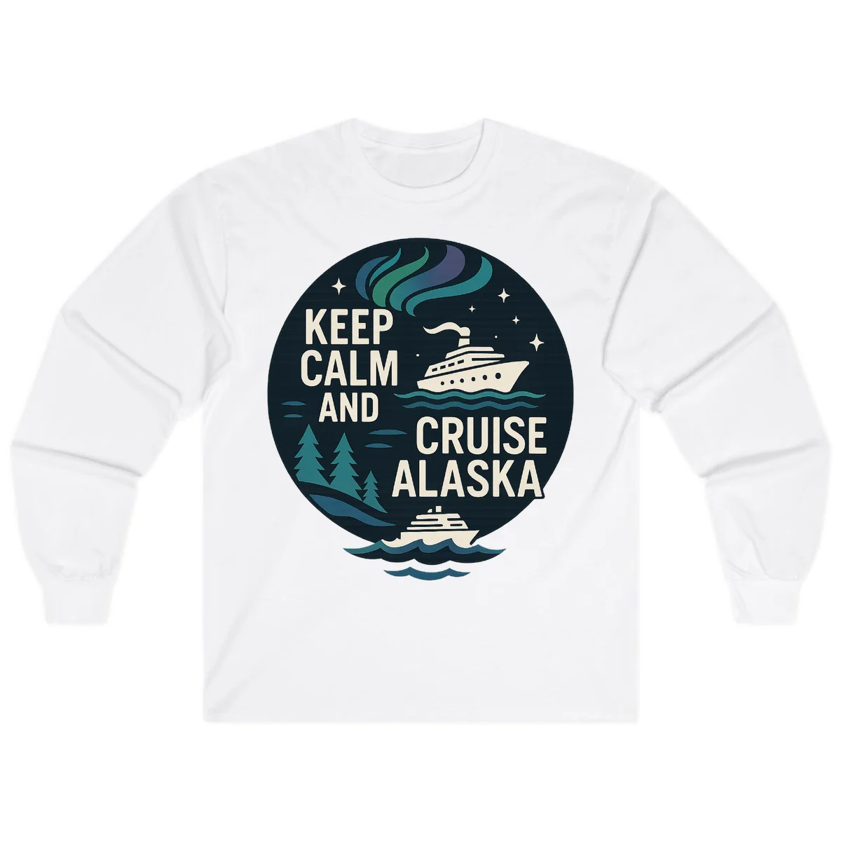 Keep Calm And Cruise Alaska Long Sleeve in White