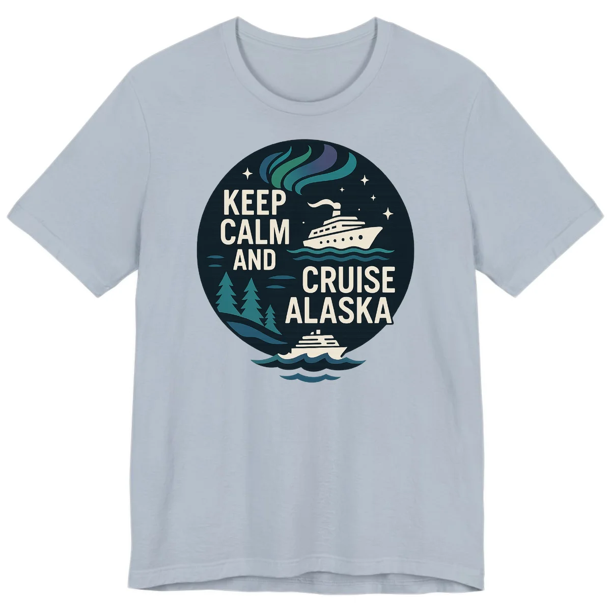 Keep Calm And Cruise Alaska Premium Tee in Light Blue