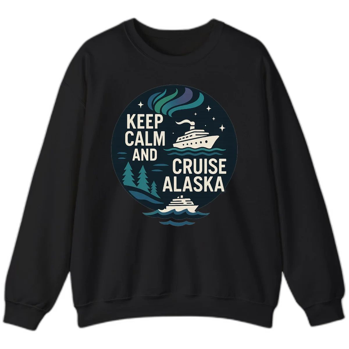 Keep Calm And Cruise Alaska Sweatshirt in Black