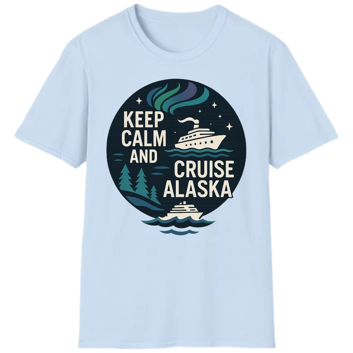 Keep Calm And Cruise Alaska T-Shirt in Light Blue