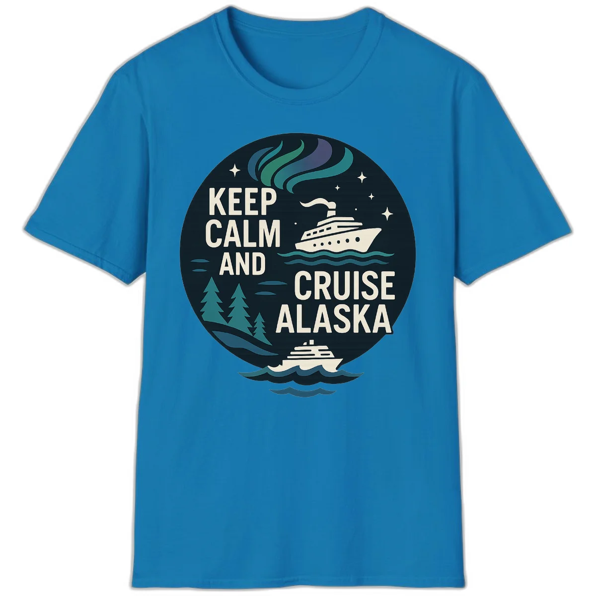 Keep Calm And Cruise Alaska T-Shirt in Sapphire