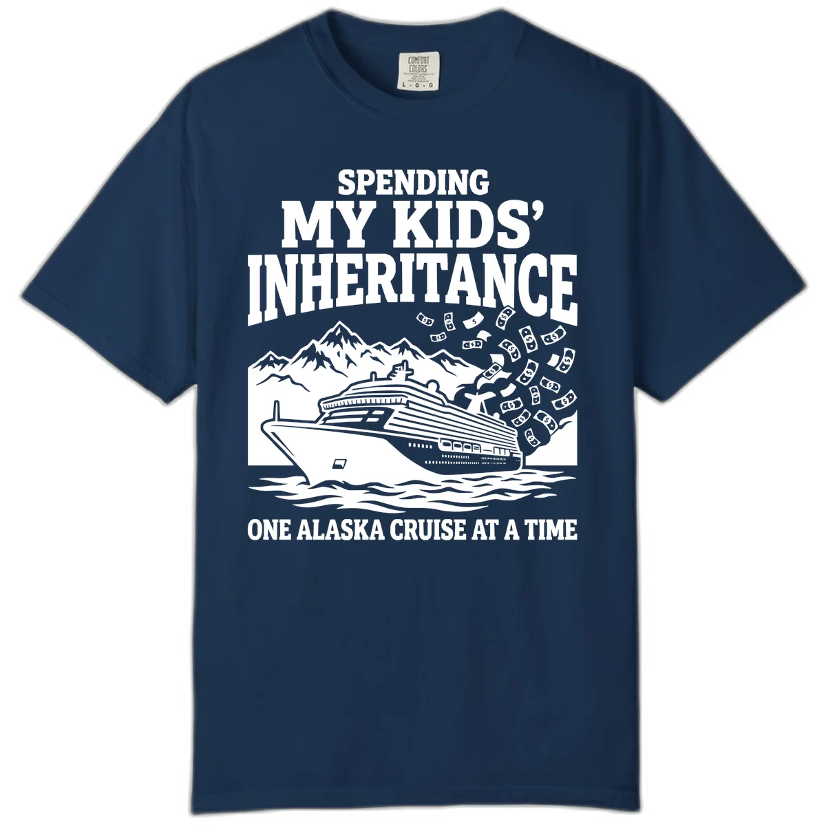 Spending My Kids' Inheritance Alaska Cruise Comfort Color in Navy