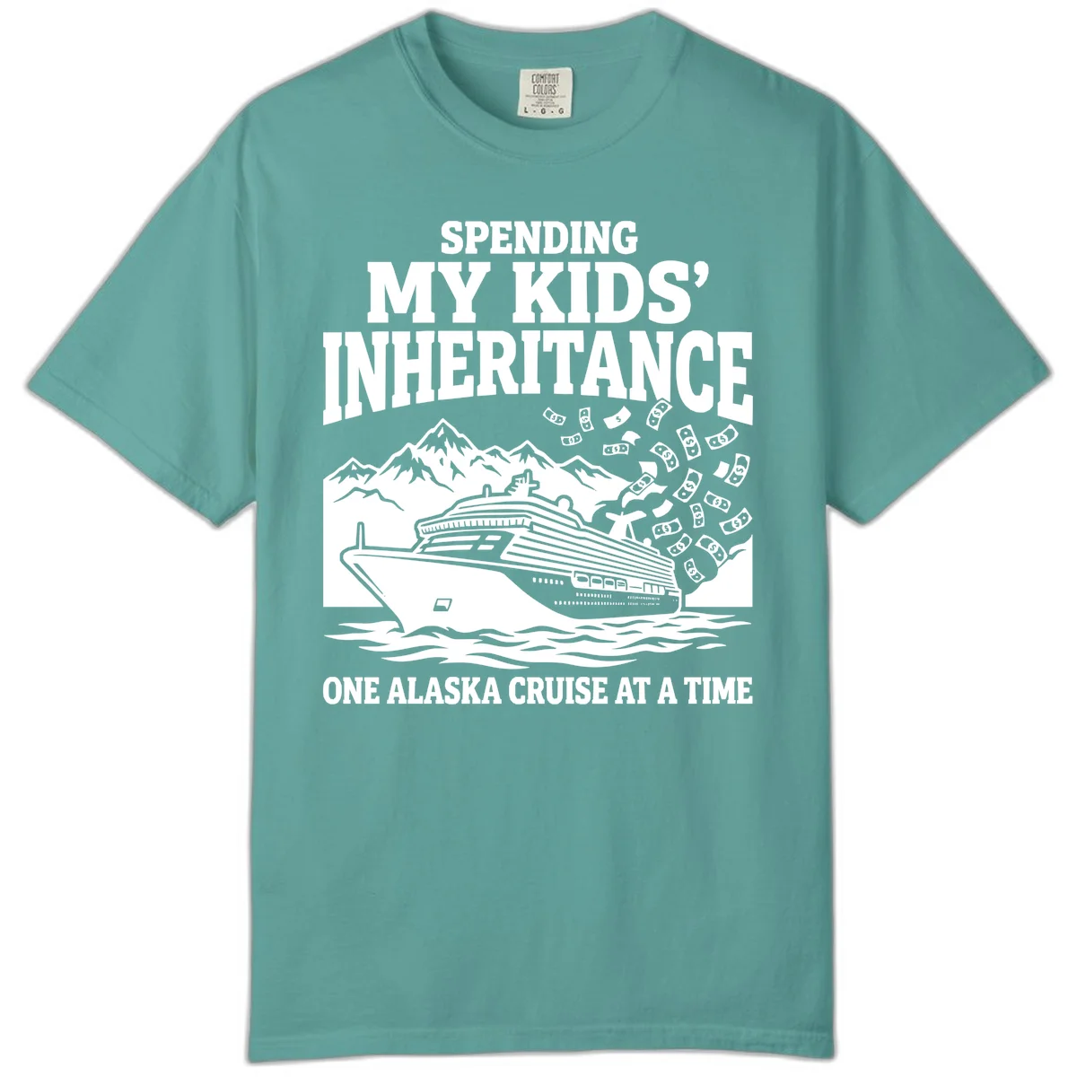 Spending My Kids' Inheritance Alaska Cruise Comfort Color in Seafoam