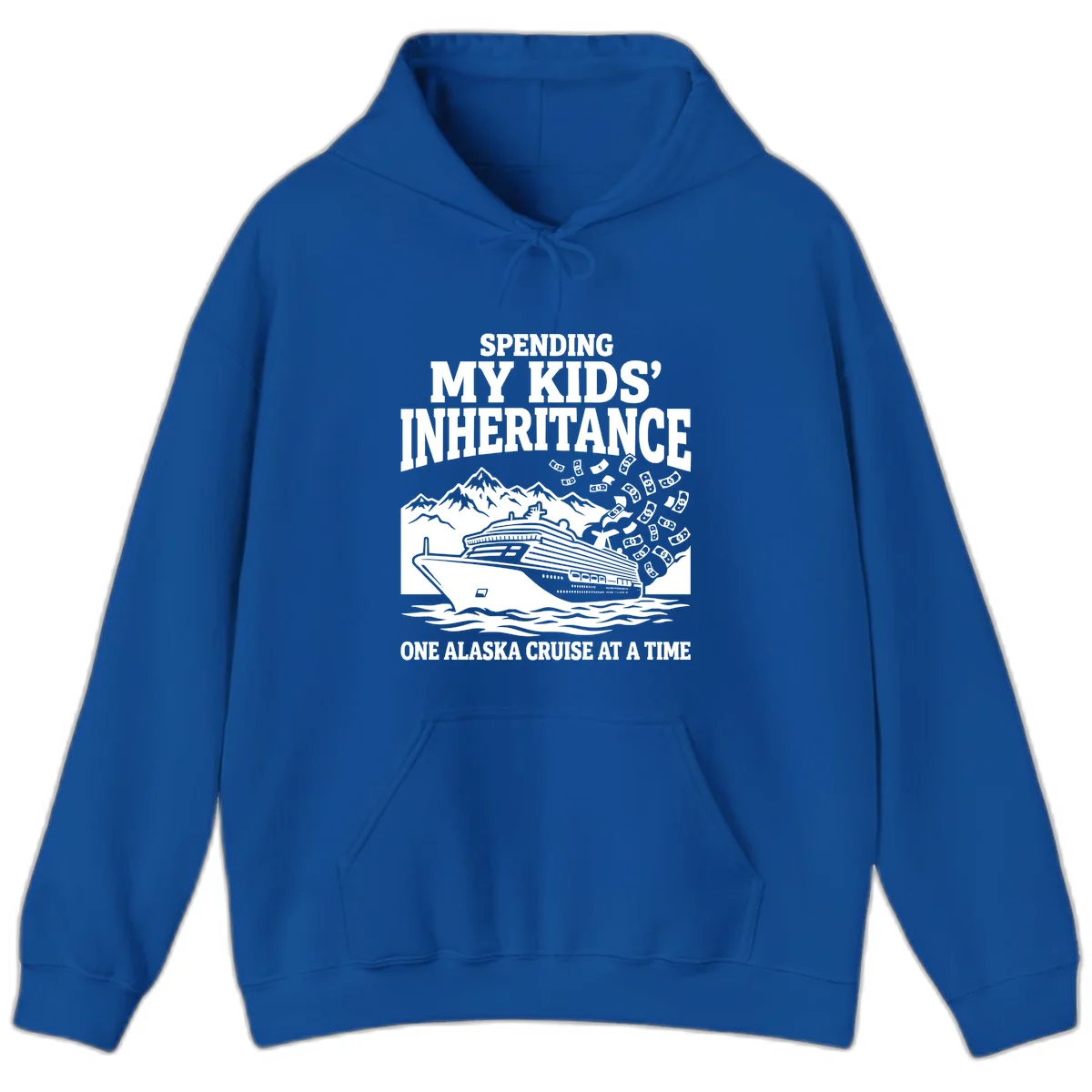 Spending My Kids' Inheritance Alaska Cruise Hoodie in Royal