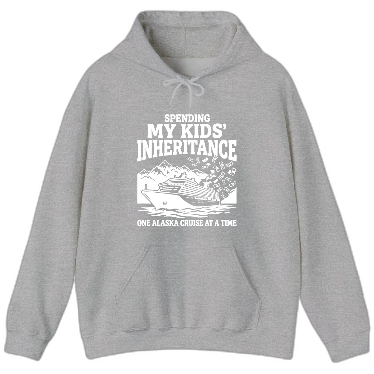 Spending My Kids' Inheritance Alaska Cruise Hoodie in Sport Grey