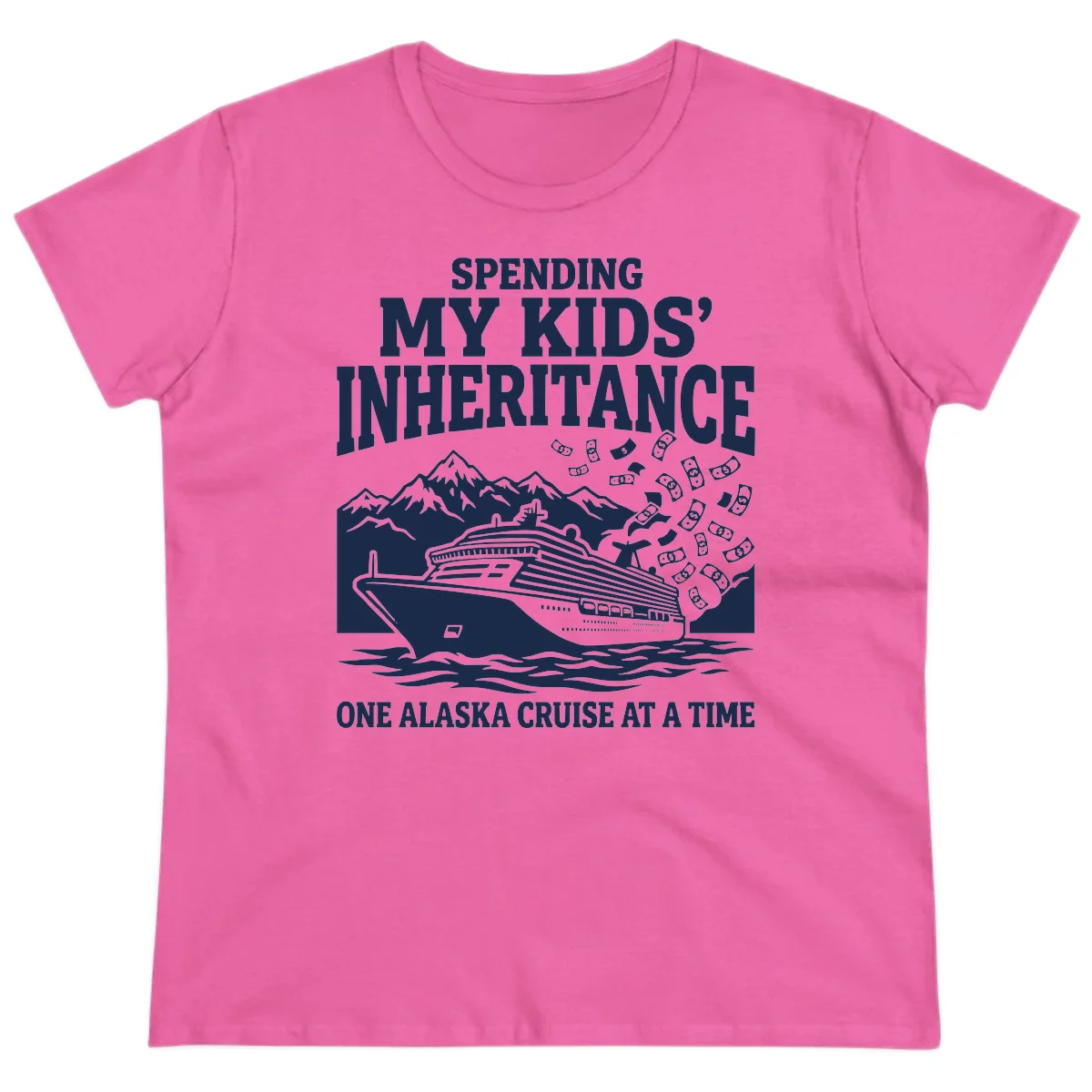 Spending My Kids' Inheritance Alaska Cruise Ladies Tee in Azalea
