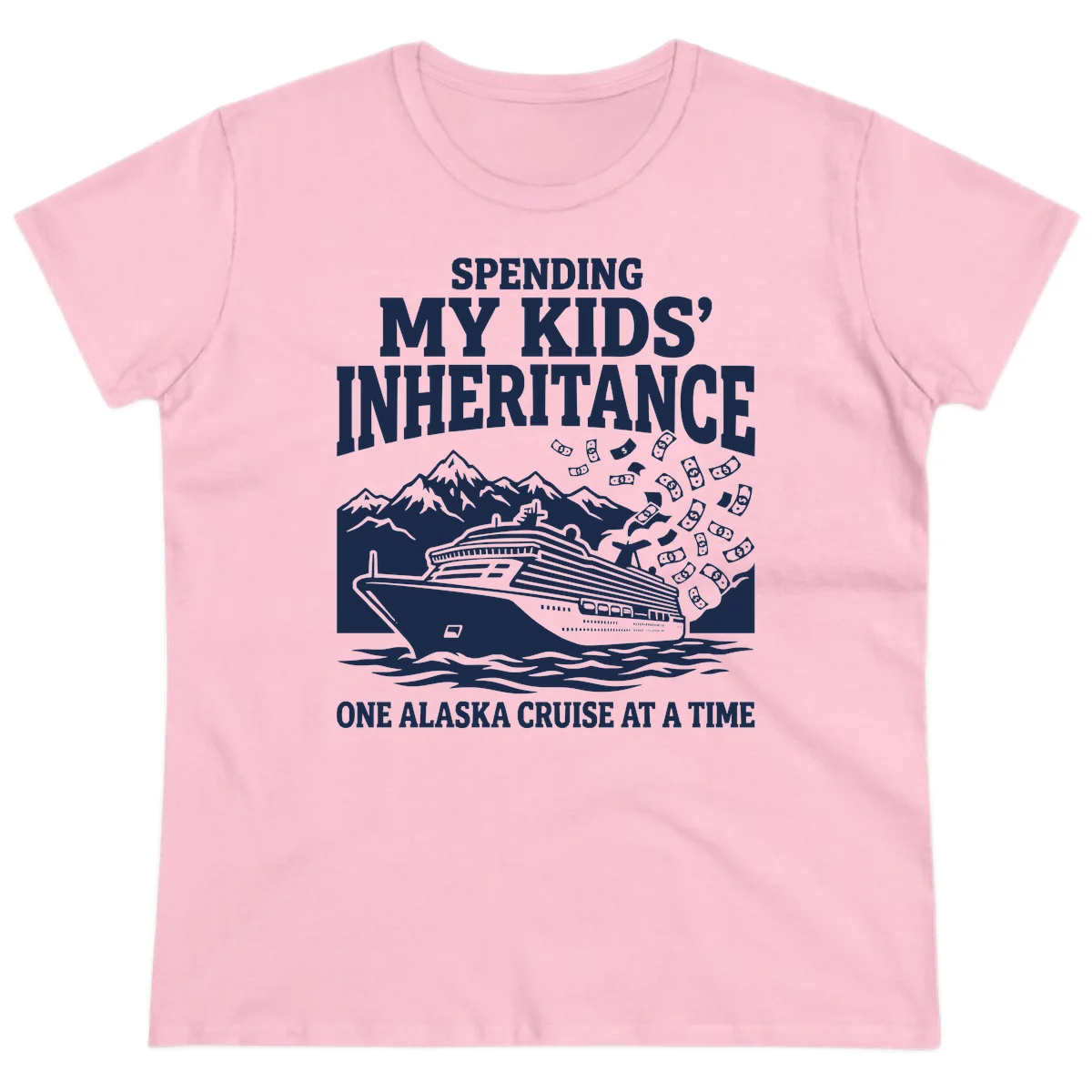 Spending My Kids' Inheritance Alaska Cruise Ladies Tee in Light Pink