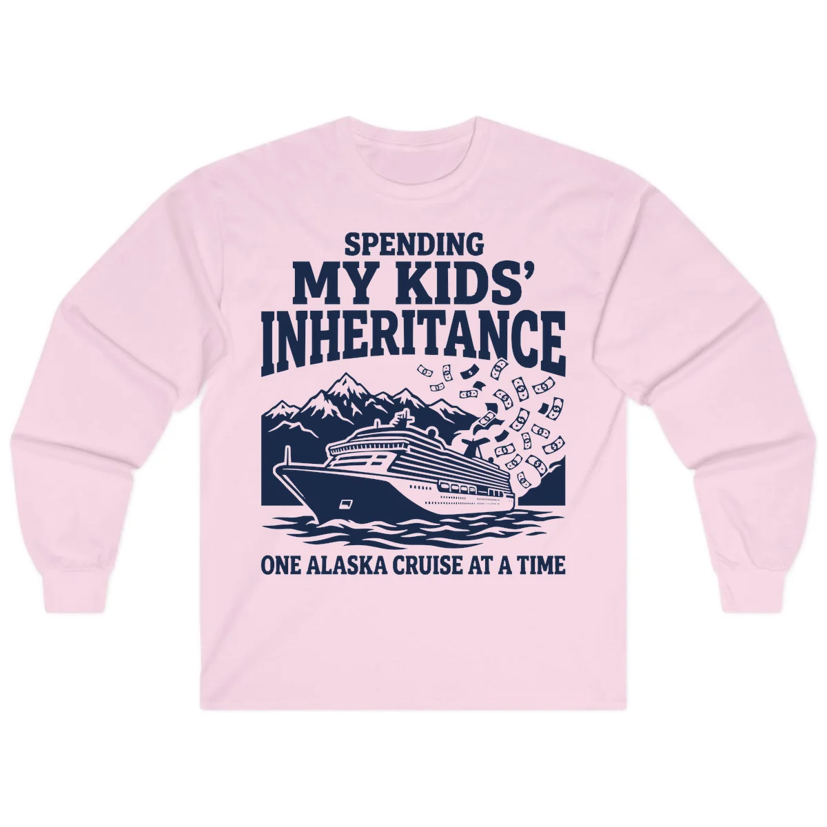 Spending My Kids' Inheritance Alaska Cruise Long Sleeve in Light Pink