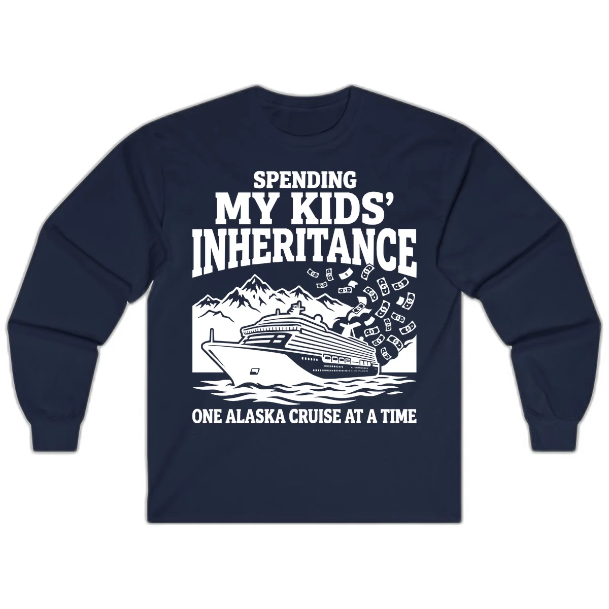Spending My Kids' Inheritance Alaska Cruise Long Sleeve in Navy