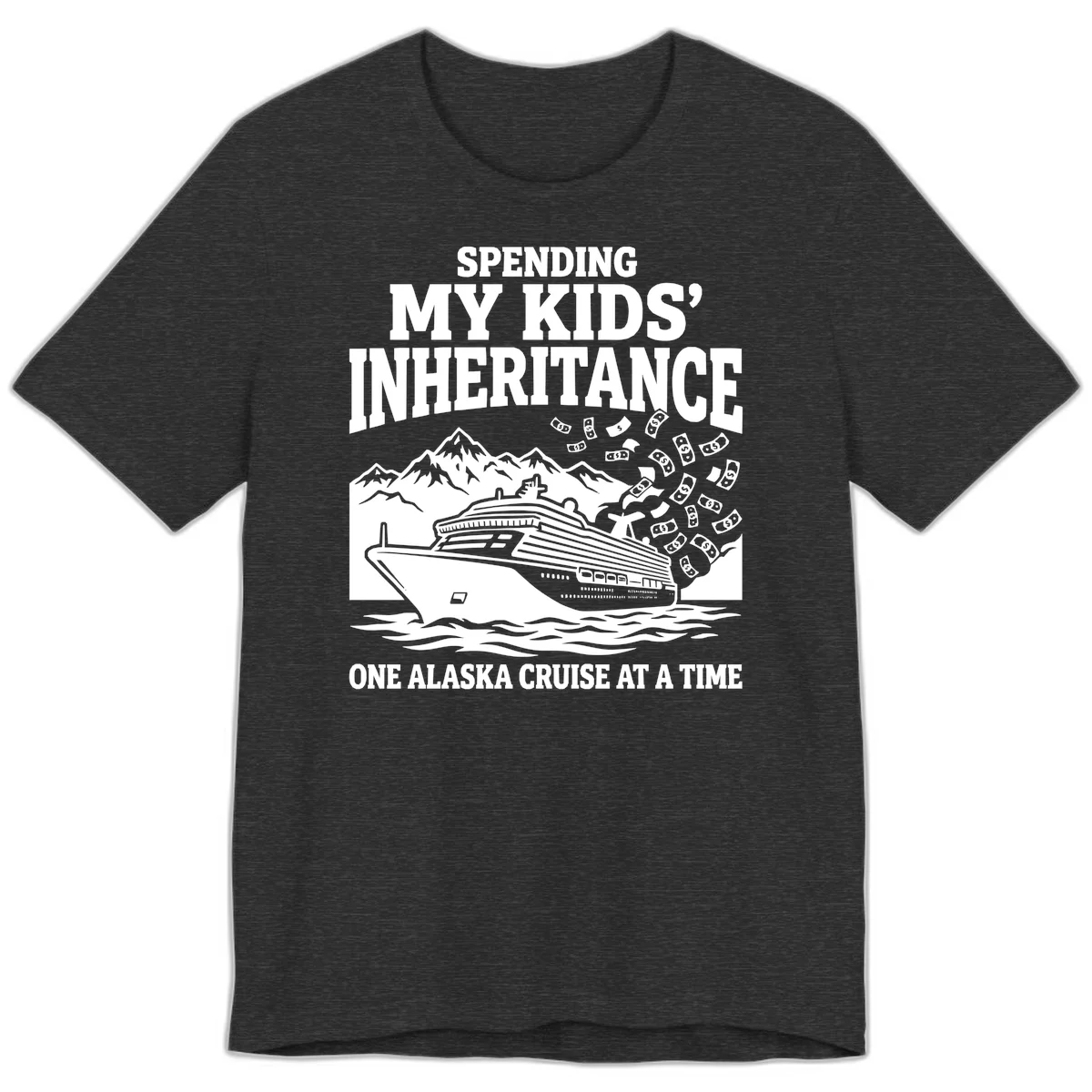 Spending My Kids' Inheritance Alaska Cruise Premium Tee in Dark Grey Heather