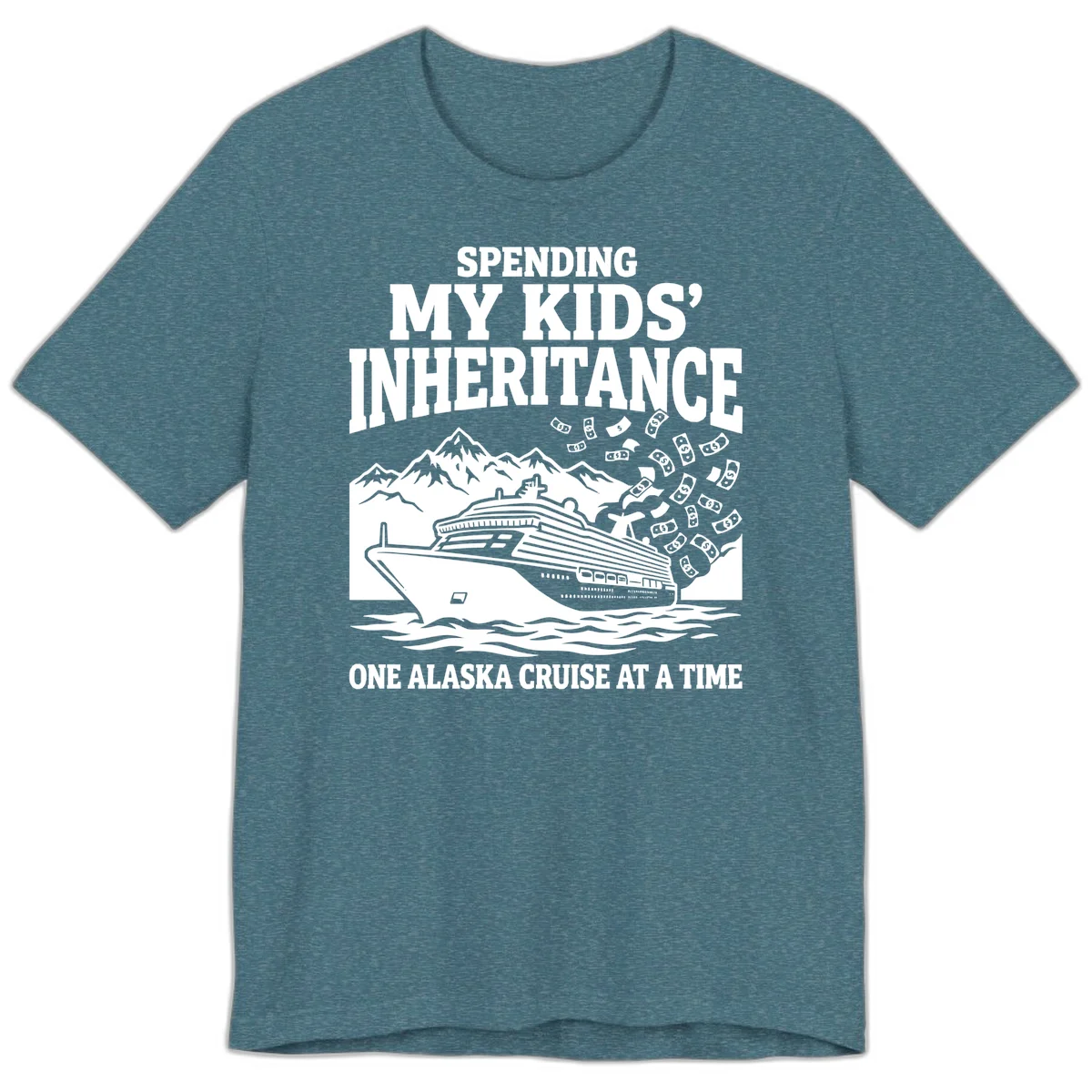 Spending My Kids' Inheritance Alaska Cruise Premium Tee in Heather Deep Teal