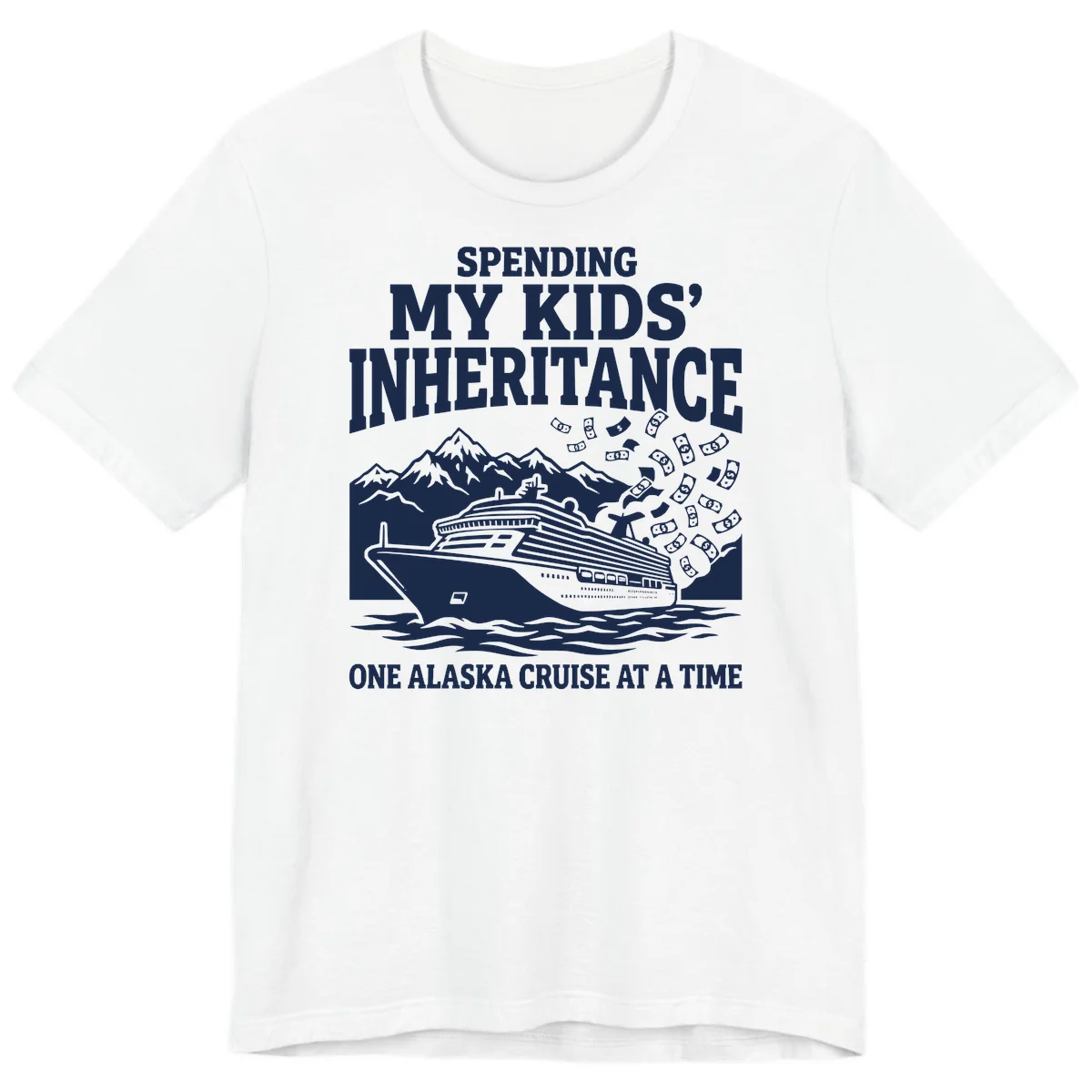 Spending My Kids' Inheritance Alaska Cruise Premium Tee in White