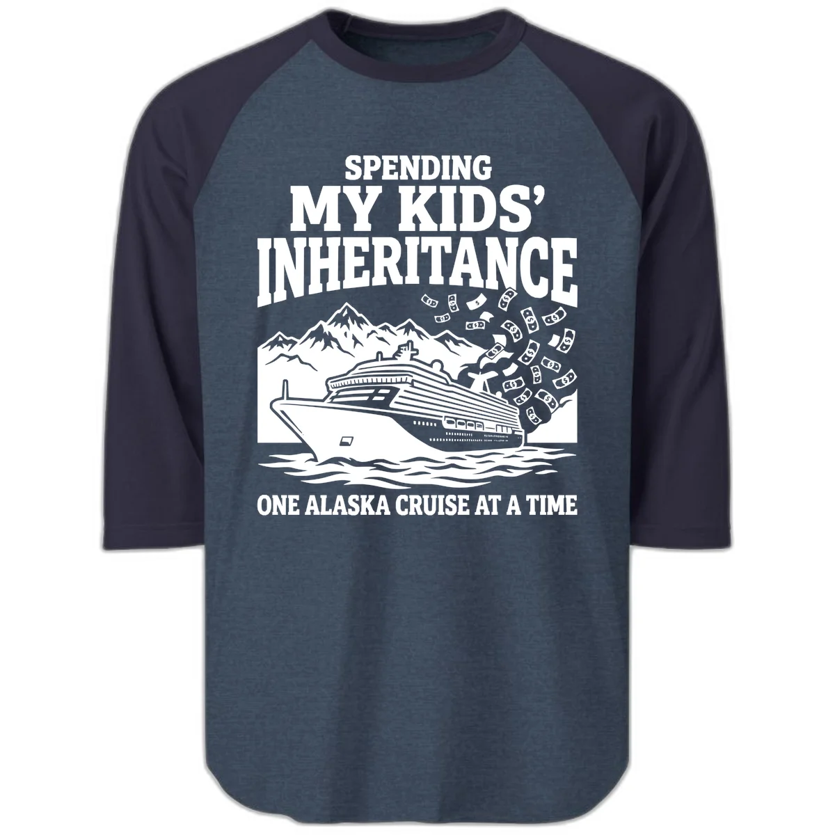 Spending My Kids' Inheritance Alaska Cruise Raglan 3/4 in Heather Denim Navy