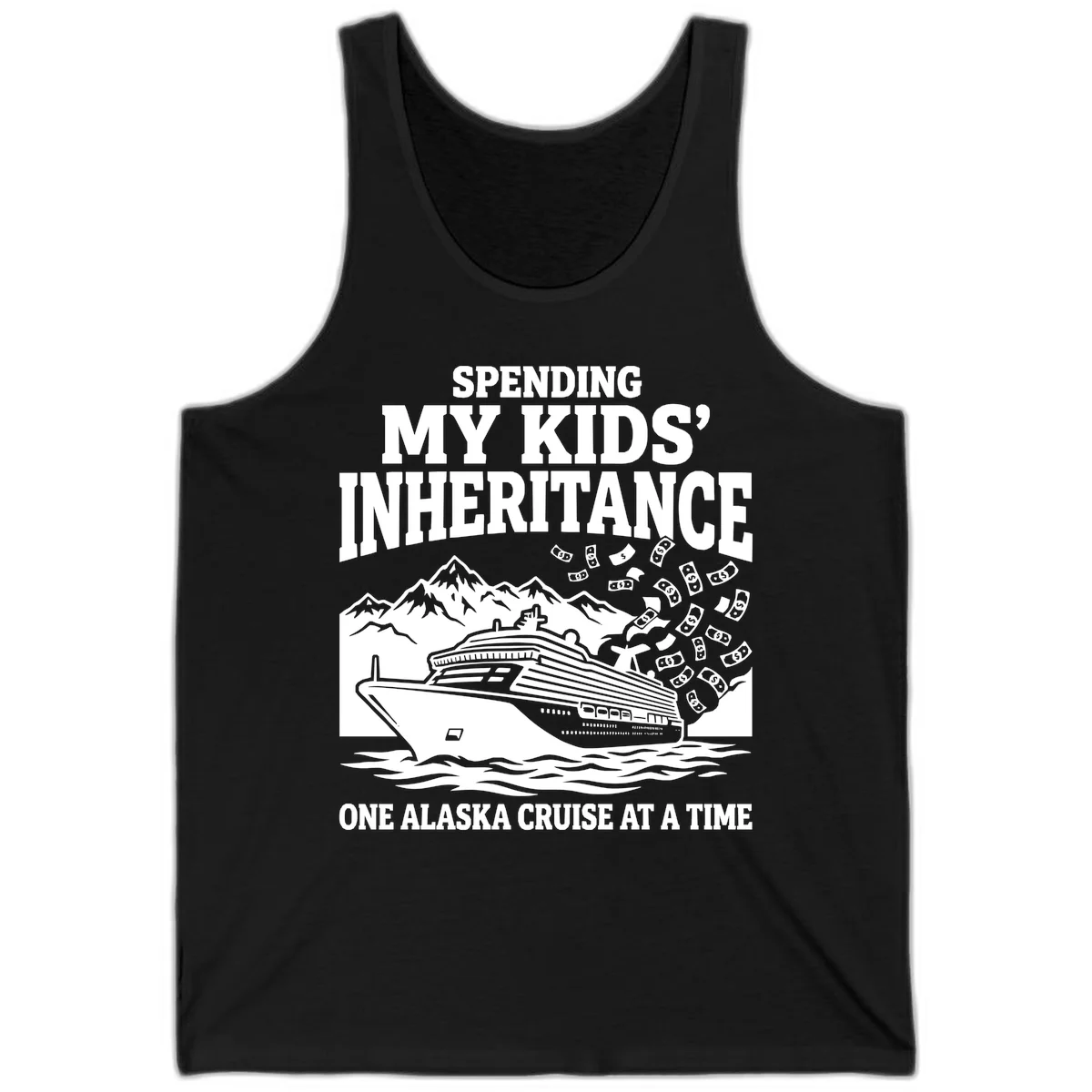 Spending My Kids' Inheritance Alaska Cruise Tank in Black