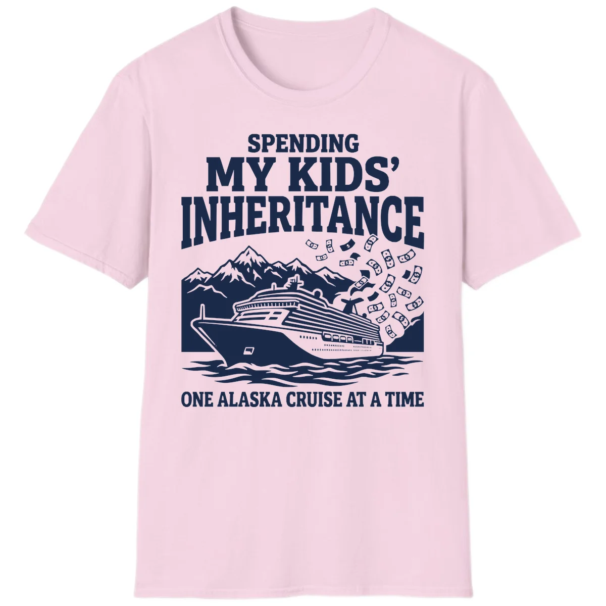 Spending My Kids' Inheritance Alaska Cruise T-Shirt in Light Pink