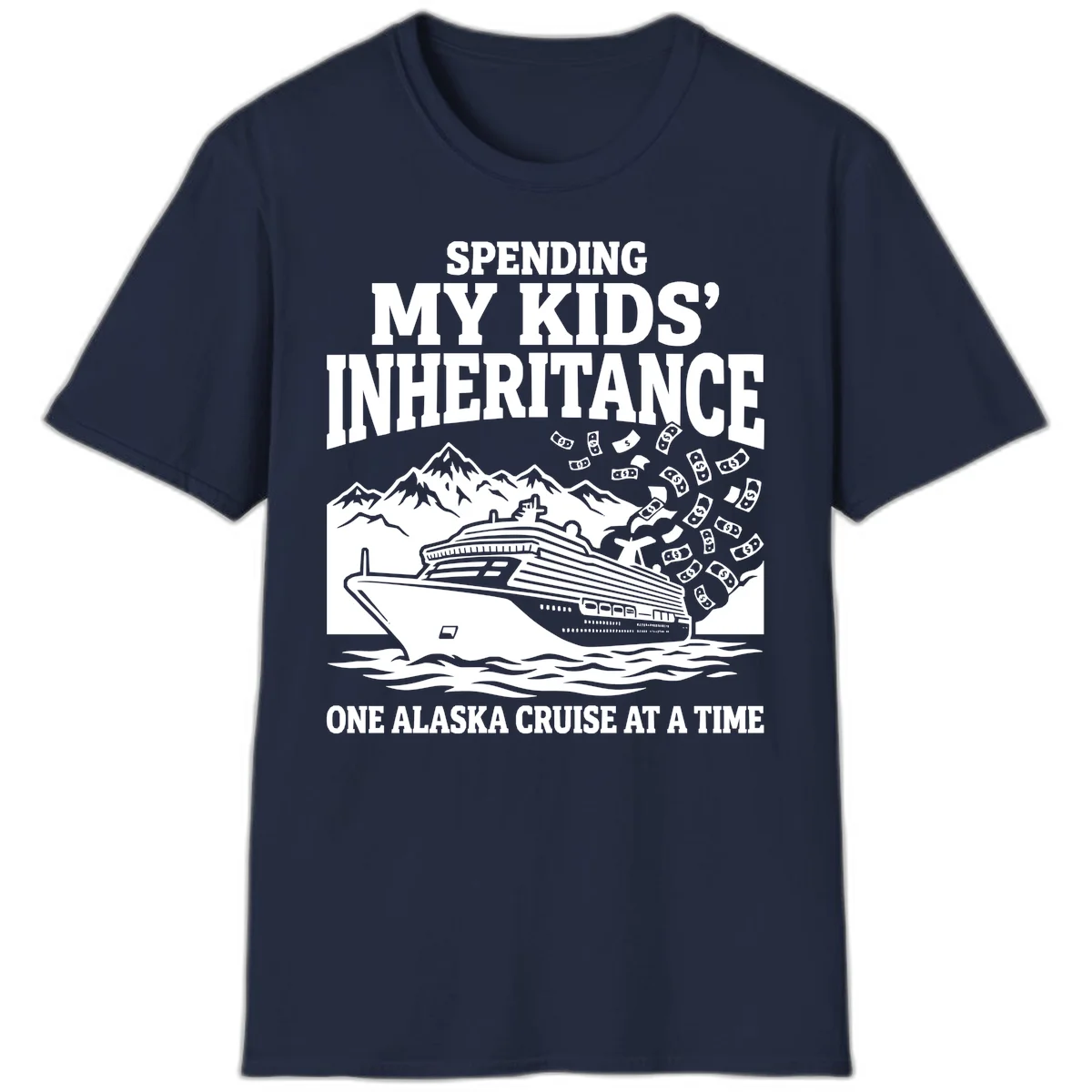 Spending My Kids' Inheritance Alaska Cruise T-Shirt in Navy