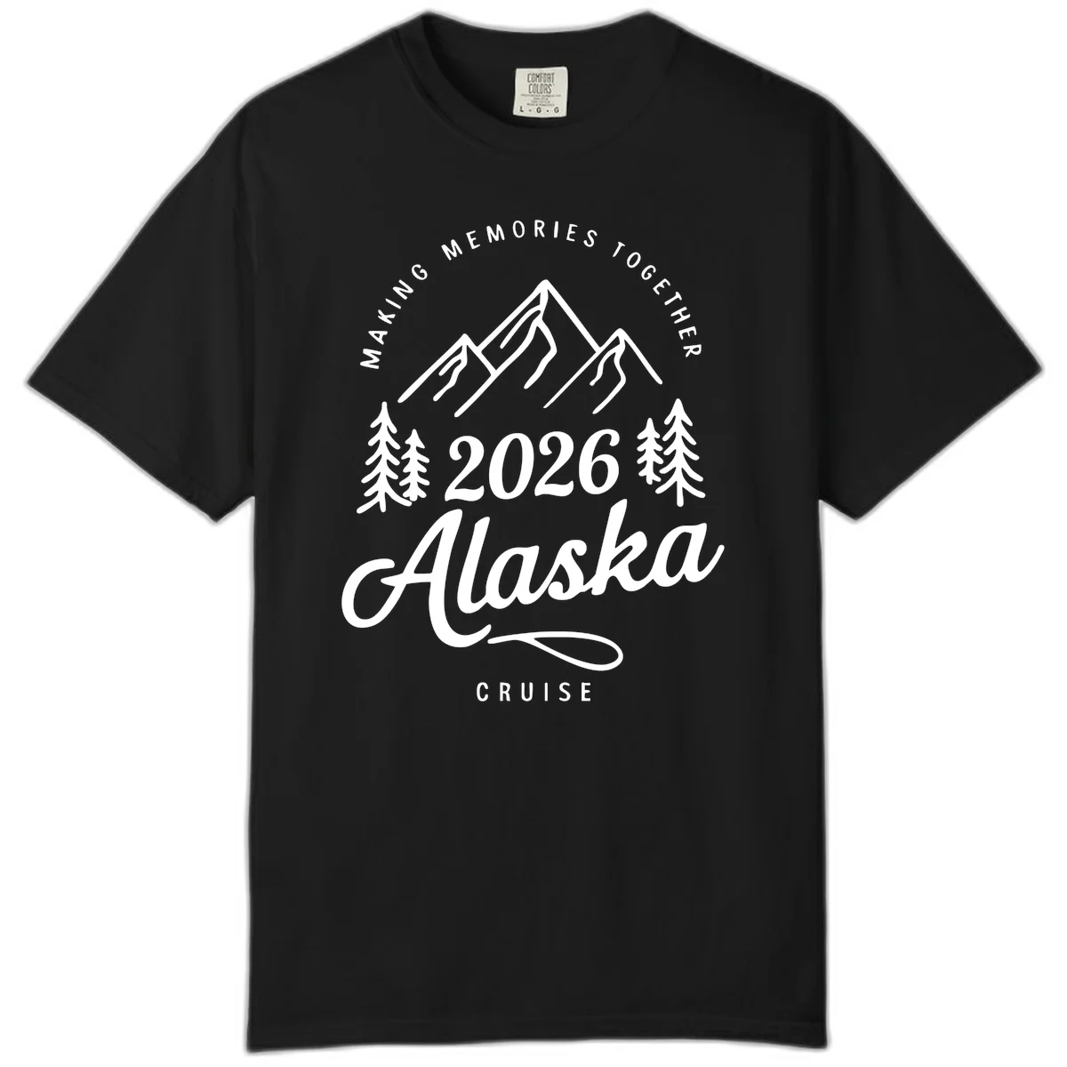 Making Memories Together Alaska Cruise 2026 Comfort Color Tee in Black