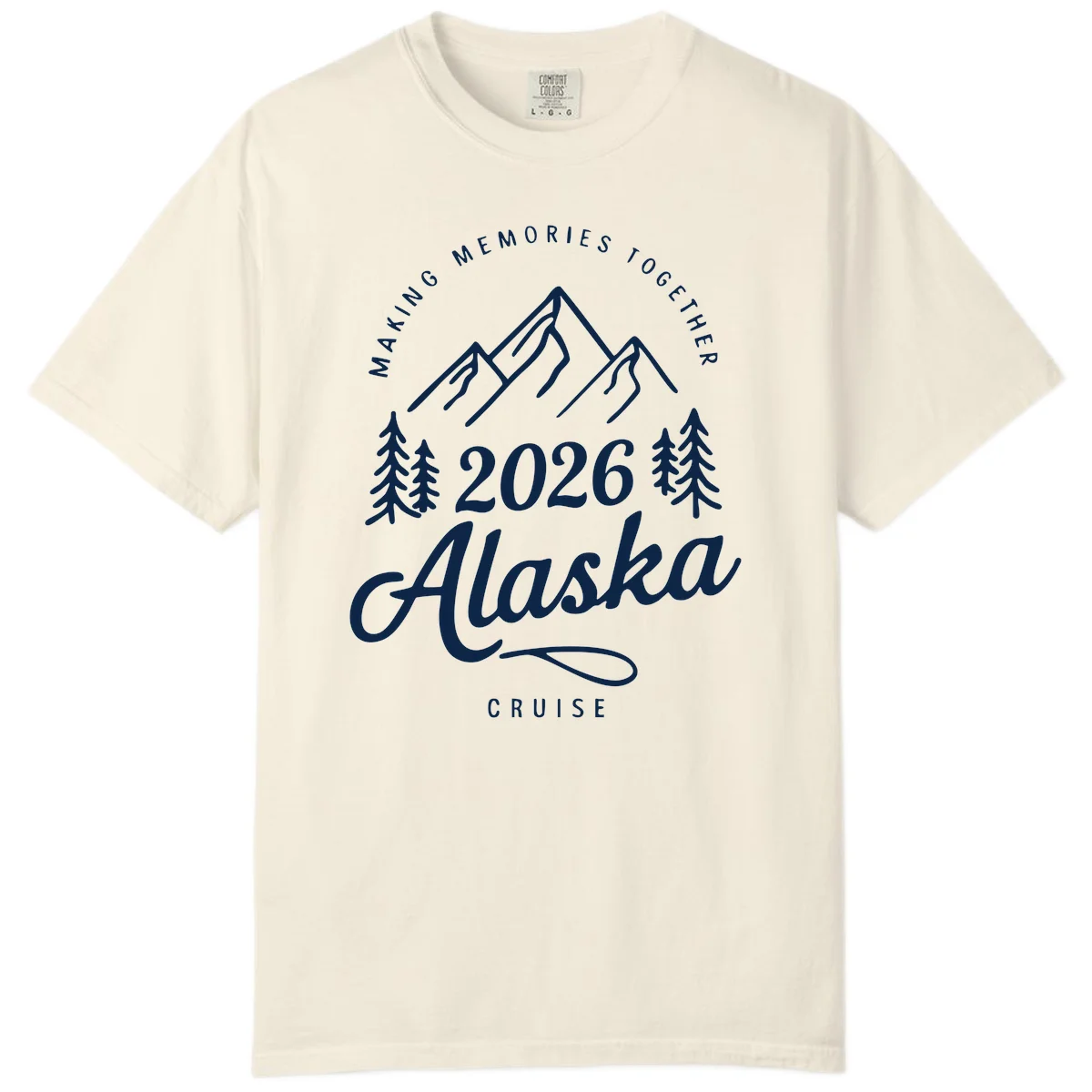 Making Memories Together Alaska Cruise 2026 Comfort Color Tee in Ivory