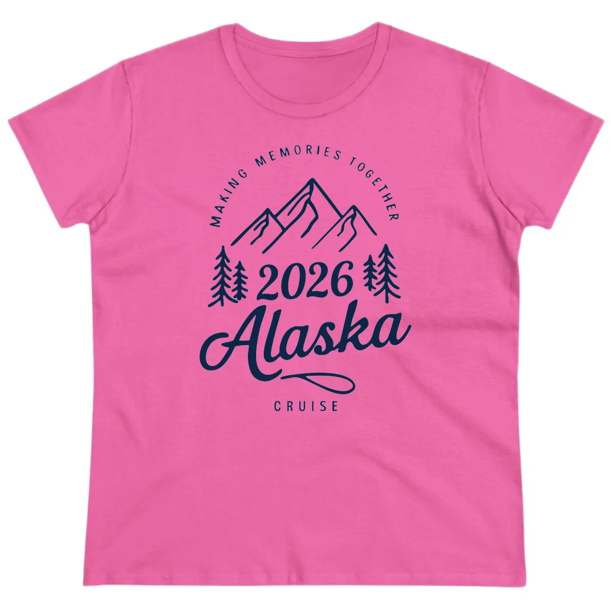 Making Memories Together Alaska Cruise 2026 Ladies Tee in Azalea