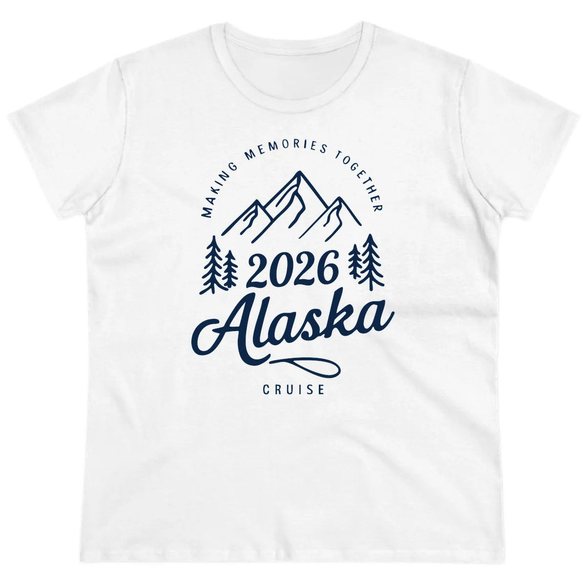 Making Memories Together Alaska Cruise 2026 Ladies Tee in White