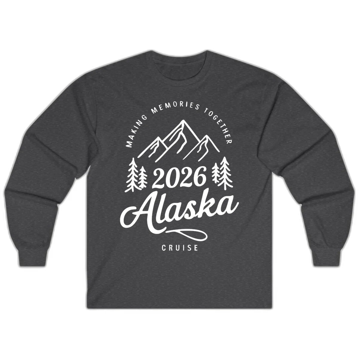 Making Memories Together Alaska Cruise 2026 Long Sleeve Tee in Dark Heather