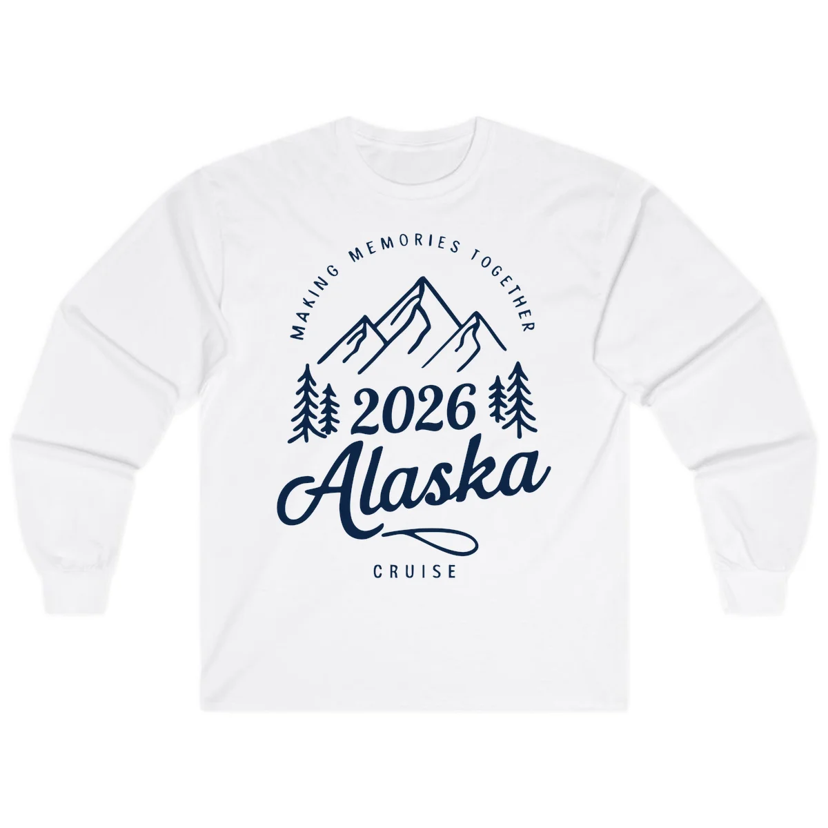 Making Memories Together Alaska Cruise 2026 Long Sleeve Tee in White