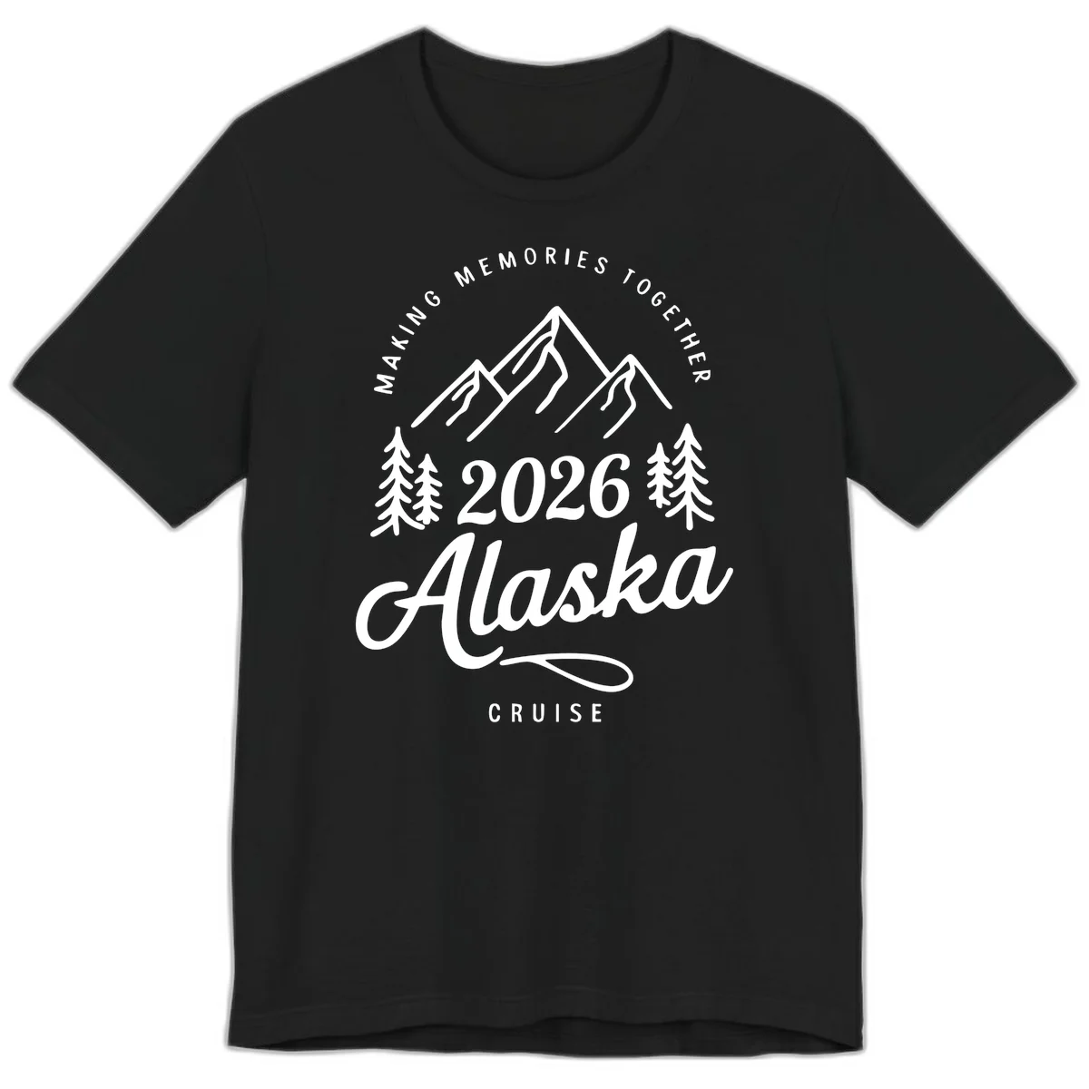 Making Memories Together Alaska Cruise 2026 Premium T-Shirt in Black