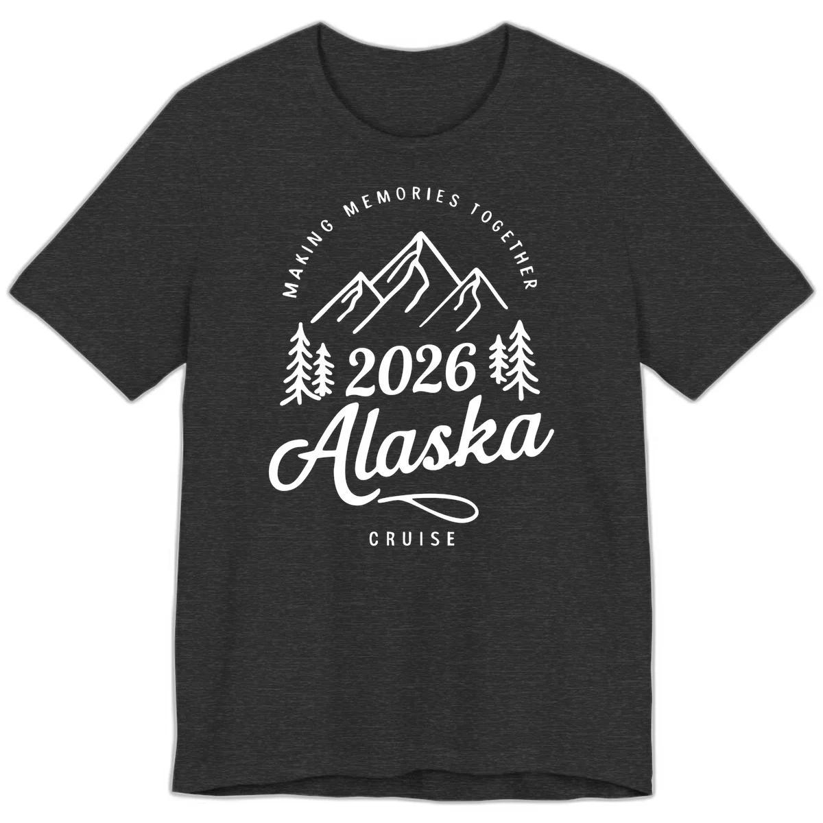 Making Memories Together Alaska Cruise 2026 Premium T-Shirt in Dark Grey Heather