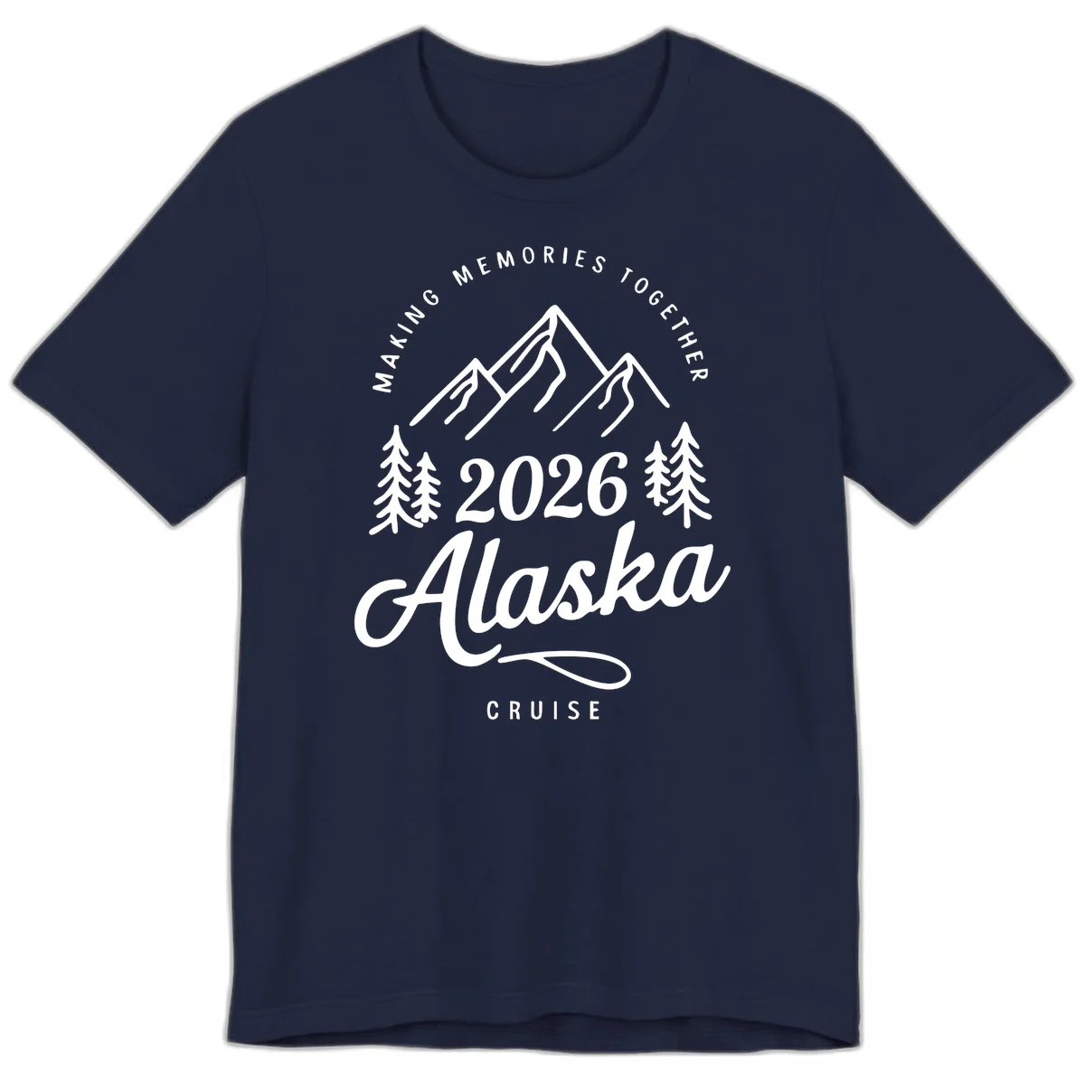 Making Memories Together Alaska Cruise 2026 Premium T-Shirt in Navy