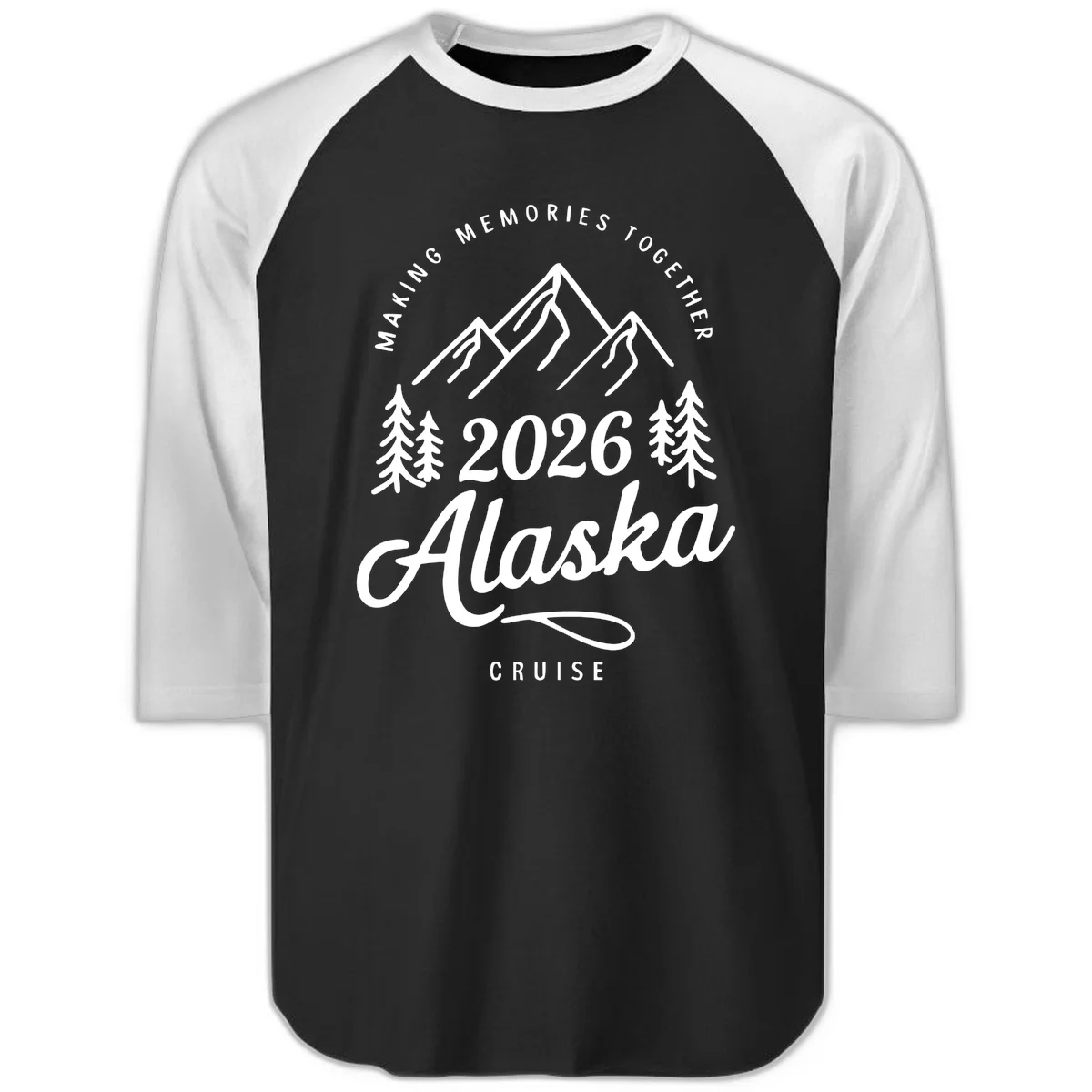 Making Memories Together Alaska Cruise 2026 Raglan 3/4 Sleeve in Black White