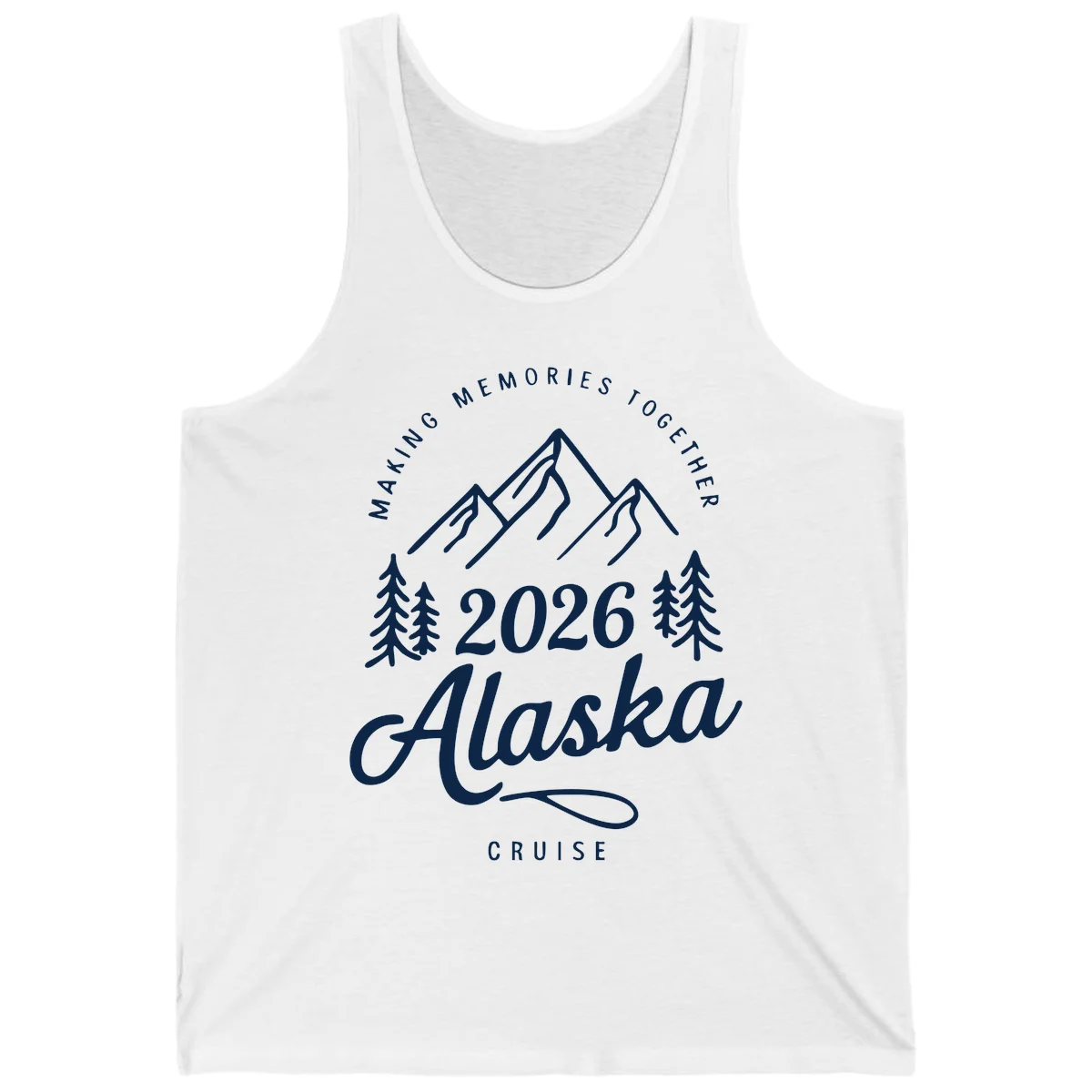 Making Memories Together Alaska Cruise 2026 Tank Top in White