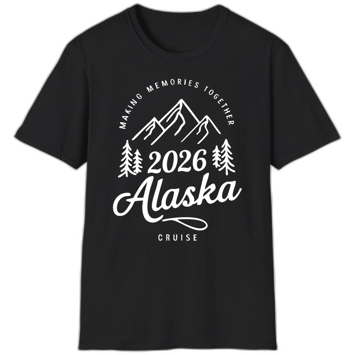 Making Memories Together Alaska Cruise 2026 T-Shirt in Black