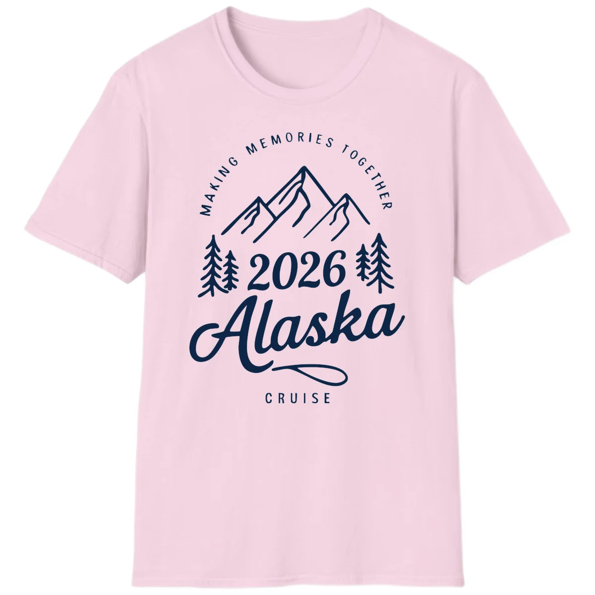 Making Memories Together Alaska Cruise 2026 T-Shirt in Light Pink