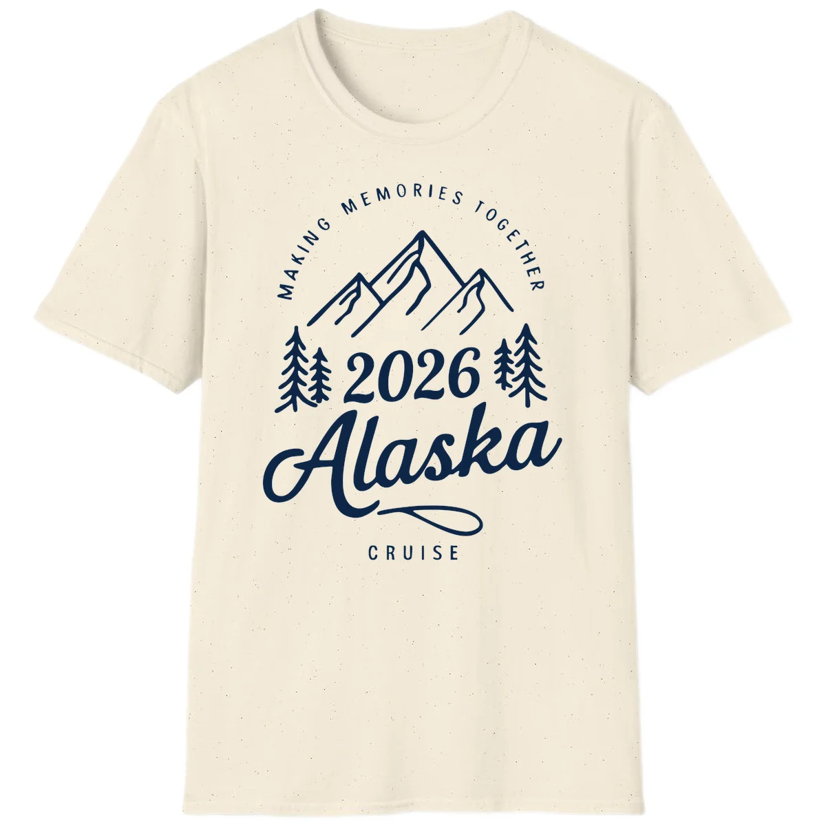 Making Memories Together Alaska Cruise 2026 T-Shirt in Natural