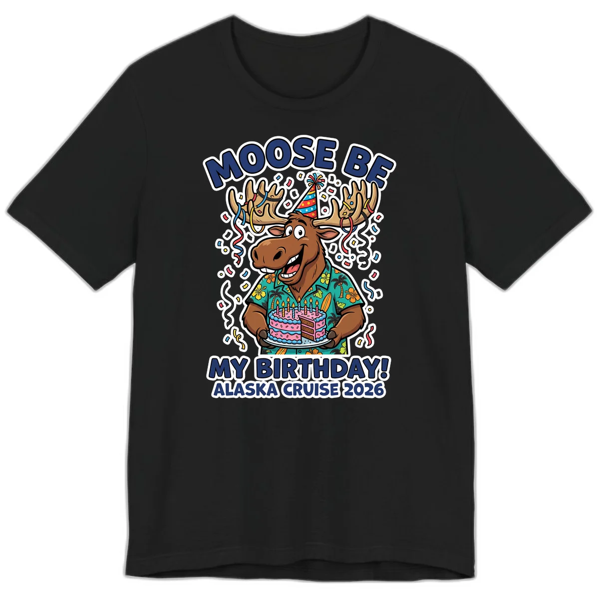 Moose Be My Birthday Alaska Cruise 2026 Premium T-Shirt in Black