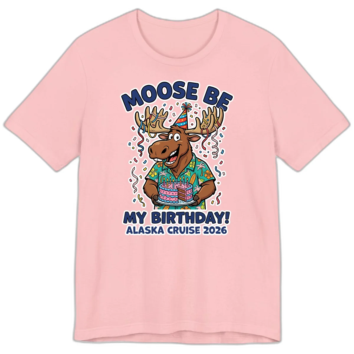 Moose Be My Birthday Alaska Cruise 2026 Premium T-Shirt in Pink