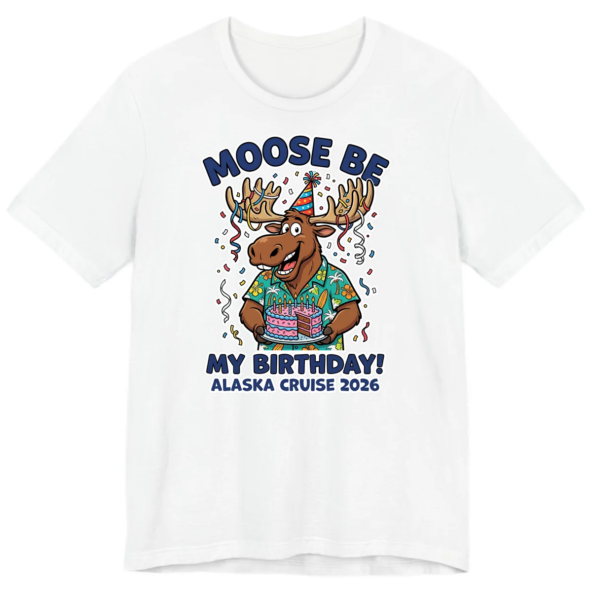 Moose Be My Birthday Alaska Cruise 2026 Premium T-Shirt in White