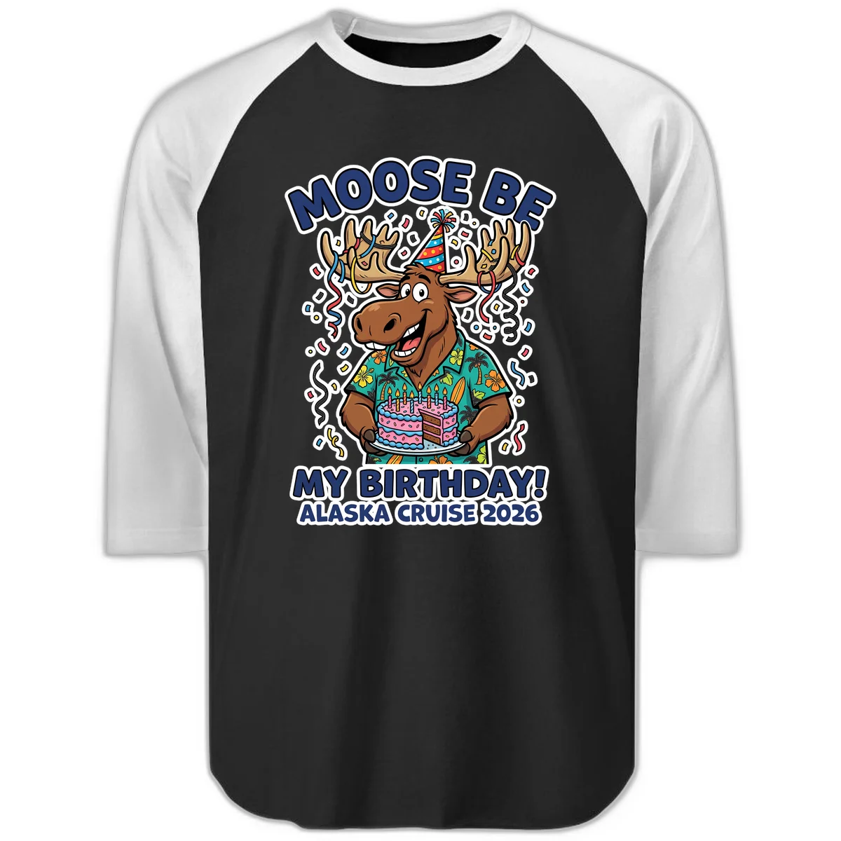 Moose Be My Birthday Alaska Cruise 2026 Raglan 3/4 in Black White